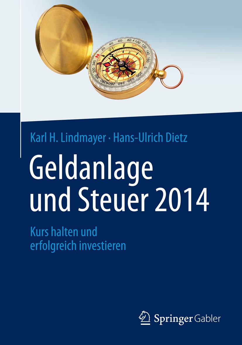 Titlebook: Geldanlage und Steuer 2014; Kurs halten und erfo Karl H. Lindmayer,Hans-Ulrich Dietz Book 2014 Springer Fachmedien Wiesbaden 2014 Altersvor Titlebook: Geldanlage und Steuer 2014; Kurs halten und erfo Karl H. Lindmayer,Hans-Ulrich Dietz Book 2014 Springer Fachmedien Wiesbaden 2014 Altersvor