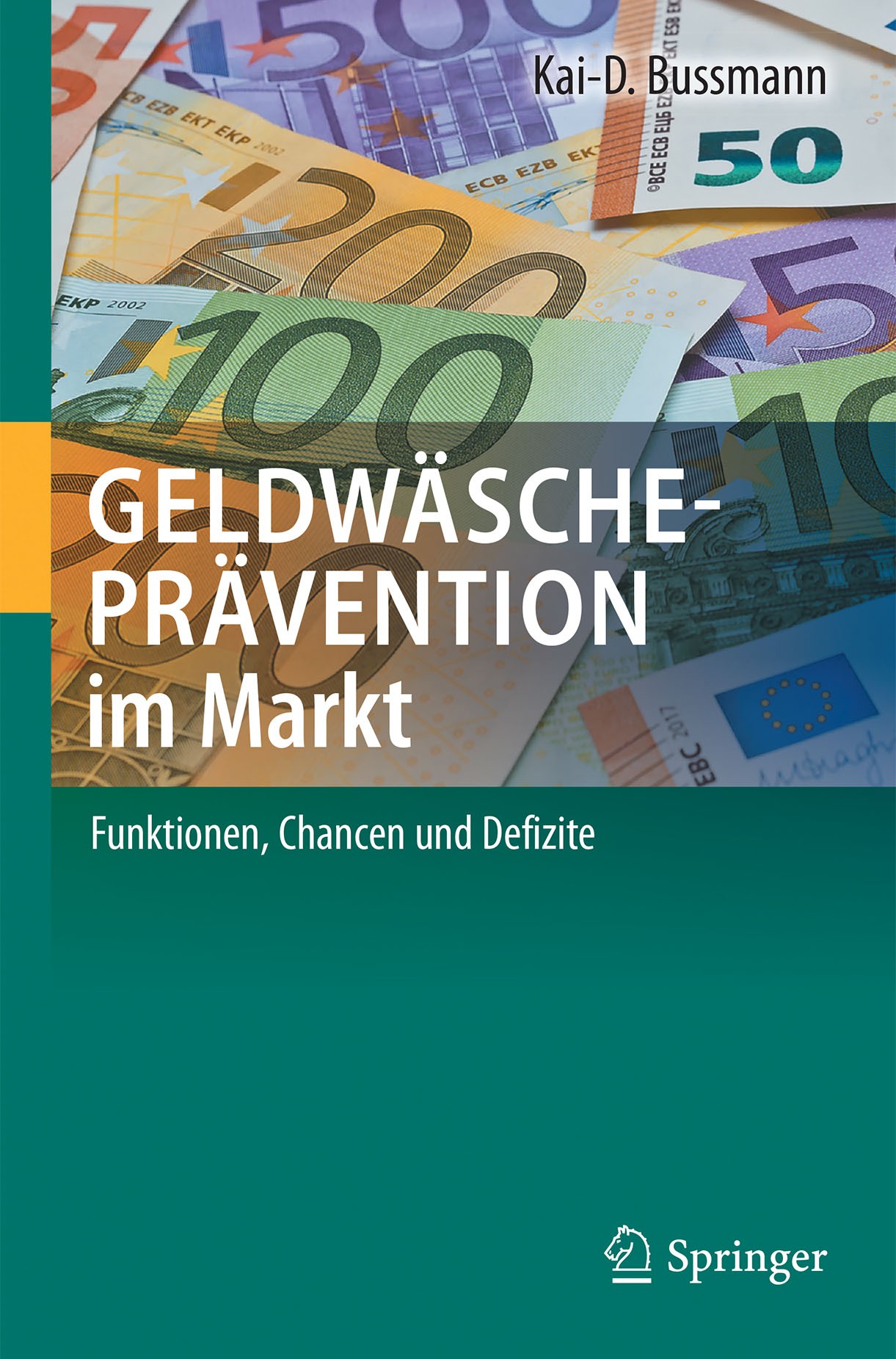 Titlebook: Geldwäscheprävention im Markt; Funktionen, Chancen Kai-D. Bussmann Book 2018 Springer-Verlag GmbH Deutschland, ein Teil von Springer Natur Titlebook: Geldwäscheprävention im Markt; Funktionen, Chancen Kai-D. Bussmann Book 2018 Springer-Verlag GmbH Deutschland, ein Teil von Springer Natur