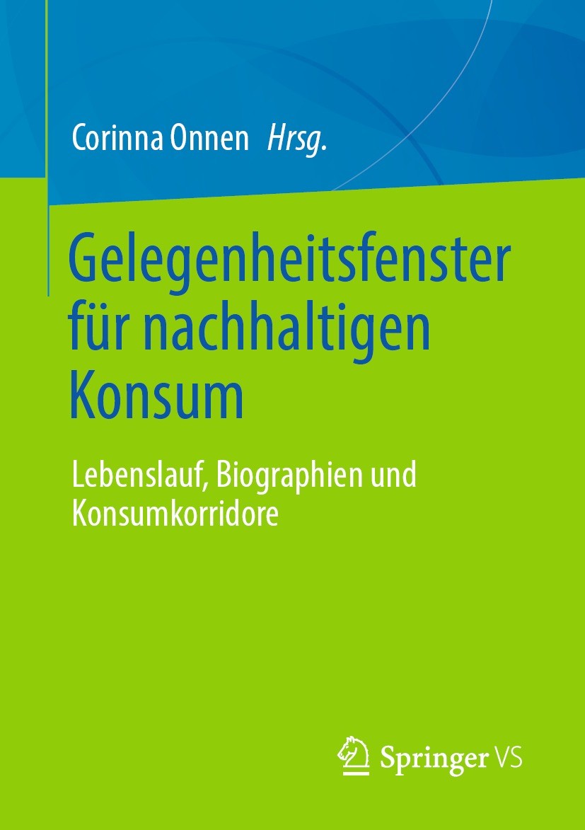 Titlebook: Gelegenheitsfenster für nachhaltigen Konsum; Lebenslauf, Biograph Corinna Onnen Book 2022 Der/die Herausgeber bzw. der/die Autor(en), exklu Titlebook: Gelegenheitsfenster für nachhaltigen Konsum; Lebenslauf, Biograph Corinna Onnen Book 2022 Der/die Herausgeber bzw. der/die Autor(en), exklu