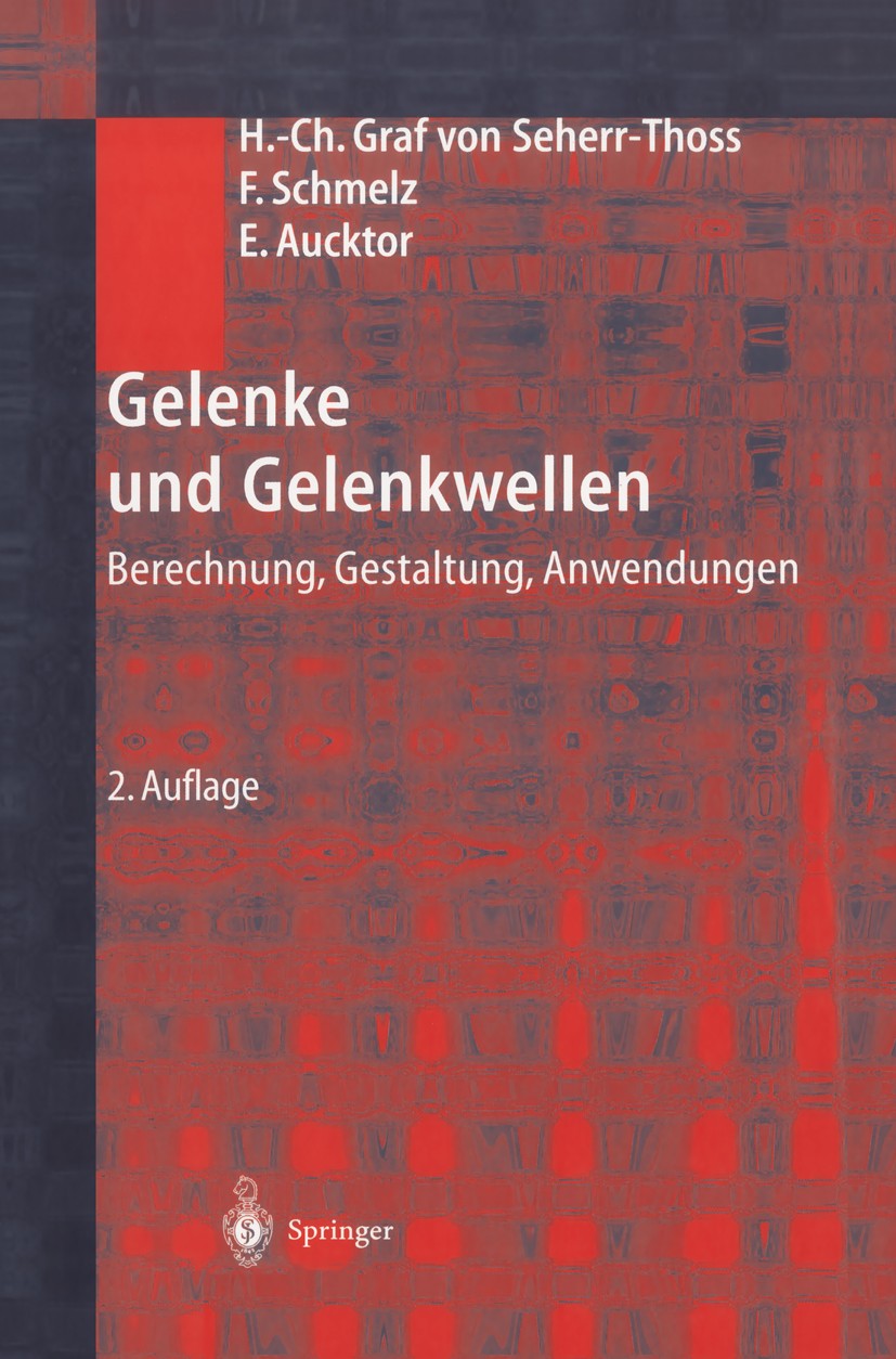 Titlebook: Gelenke und Gelenkwellen; Berechnung, Gestaltu Hans-Christoph Graf Seherr-Thoss,Friedrich Schmelz Book 20022nd edition Springer-Verlag Berl Titlebook: Gelenke und Gelenkwellen; Berechnung, Gestaltu Hans-Christoph Graf Seherr-Thoss,Friedrich Schmelz Book 20022nd edition Springer-Verlag Berl