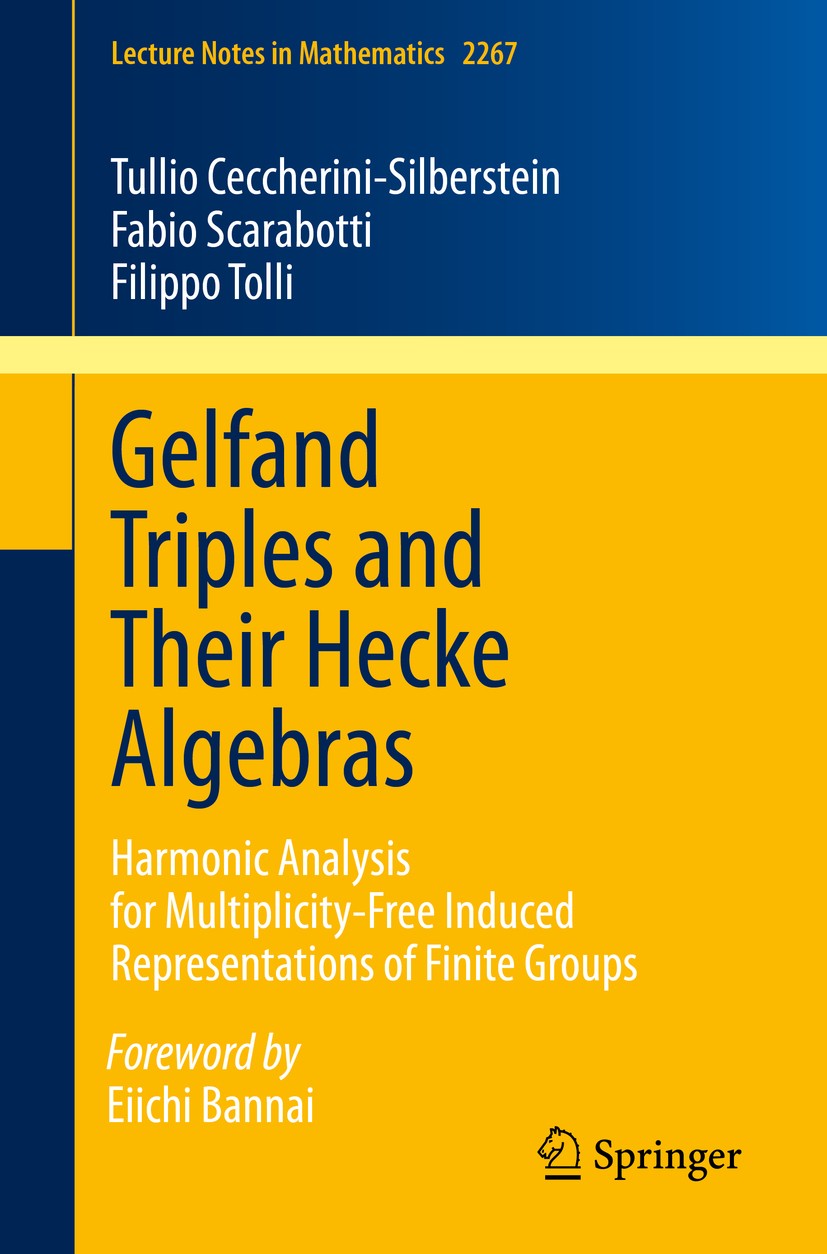 Titlebook: Gelfand Triples and Their Hecke Algebras; Harmonic Analysis fo Tullio Ceccherini-Silberstein,Fabio Scarabotti,Fil Book 2020 Springer Nature Titlebook: Gelfand Triples and Their Hecke Algebras; Harmonic Analysis fo Tullio Ceccherini-Silberstein,Fabio Scarabotti,Fil Book 2020 Springer Nature
