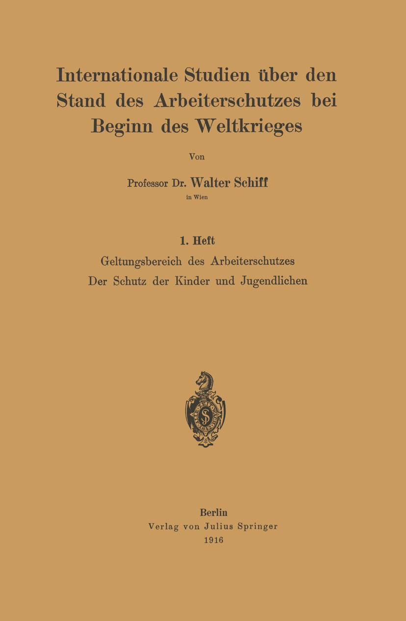 Titlebook: Geltungsbereich des Arbeiterschutzes Der Schutz der Kinder und Jugendlichen; Walter Schiff BookLatest edition Springer-Verlag Berlin Heide Titlebook: Geltungsbereich des Arbeiterschutzes Der Schutz der Kinder und Jugendlichen; Walter Schiff BookLatest edition Springer-Verlag Berlin Heide