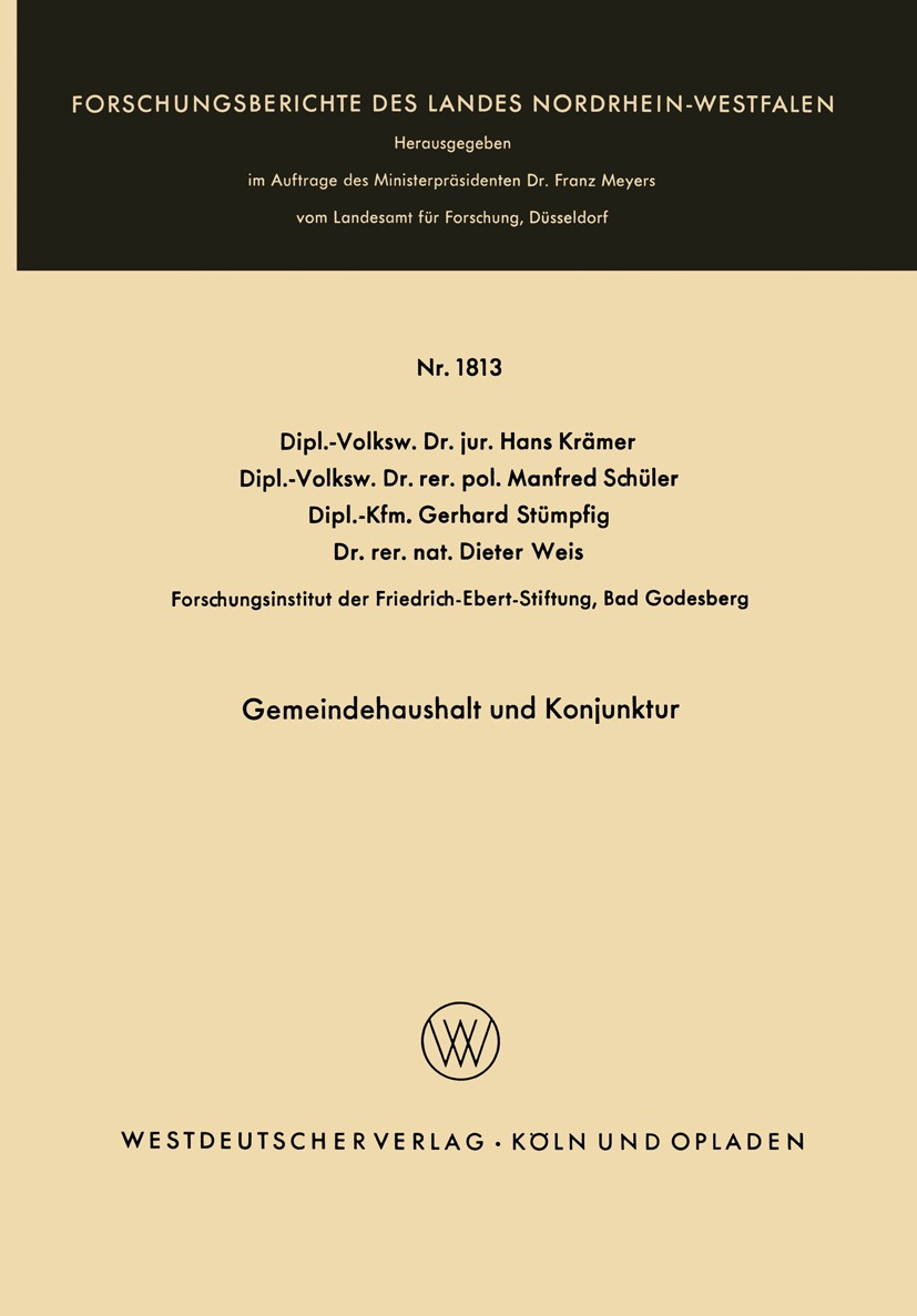 Titlebook: Gemeindehaushalt und Konjunktur; Hans Krämer,Manfred Schüler,Dieter Weis Book 1966 Springer Fachmedien Wiesbaden 1966 Gemeinde.Gemeindehau Titlebook: Gemeindehaushalt und Konjunktur; Hans Krämer,Manfred Schüler,Dieter Weis Book 1966 Springer Fachmedien Wiesbaden 1966 Gemeinde.Gemeindehau