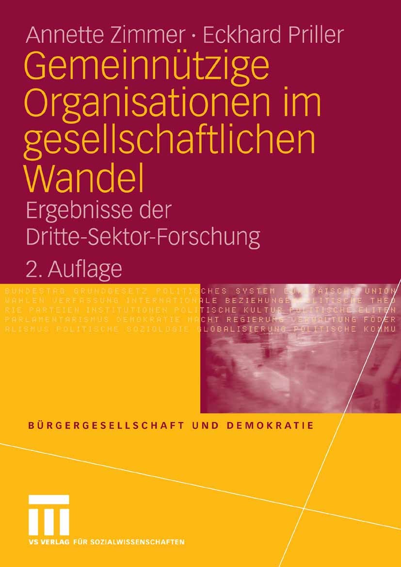 Titlebook: Gemeinnützige Organisationen im gesellschaftlichen Wandel; Ergebnisse der Dritt Annette Zimmer,Eckhard Priller Book 2007Latest edition VS V Titlebook: Gemeinnützige Organisationen im gesellschaftlichen Wandel; Ergebnisse der Dritt Annette Zimmer,Eckhard Priller Book 2007Latest edition VS V