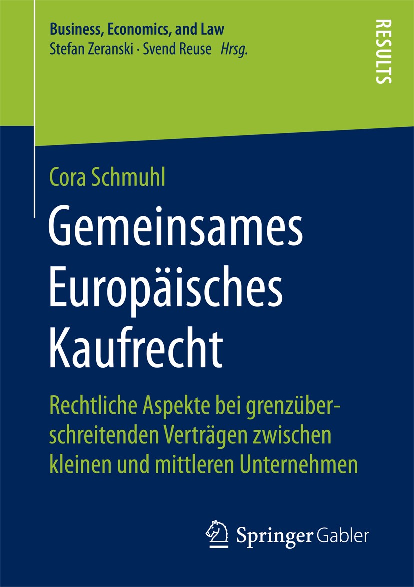 Titlebook: Gemeinsames Europäisches Kaufrecht; Rechtliche Aspekte b Cora Schmuhl Book 2016 Der/die Herausgeber bzw. der/die Autor(en), exklusiv lizenz Titlebook: Gemeinsames Europäisches Kaufrecht; Rechtliche Aspekte b Cora Schmuhl Book 2016 Der/die Herausgeber bzw. der/die Autor(en), exklusiv lizenz