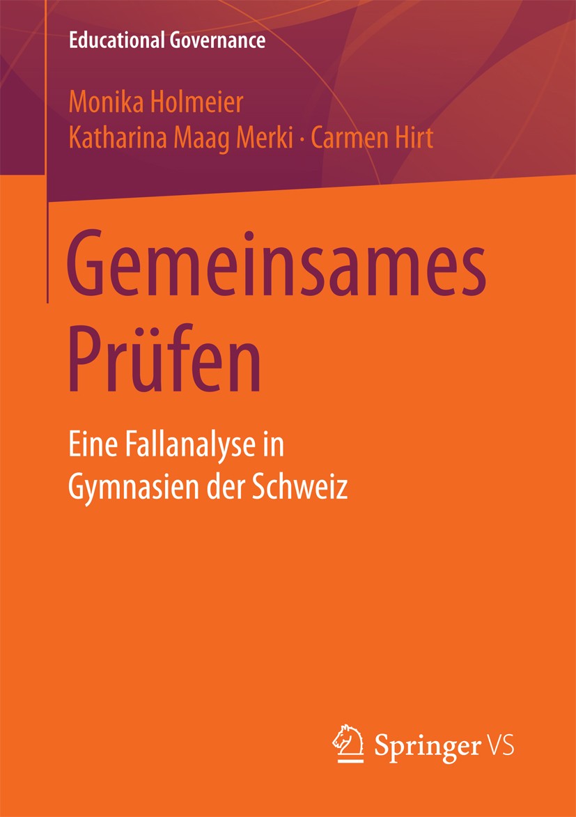 Titlebook: Gemeinsames Prüfen; Eine Fallanalyse in Monika Holmeier,Katharina Maag Merki,Carmen Hirt Book 2017 Springer Fachmedien Wiesbaden GmbH 2017 Titlebook: Gemeinsames Prüfen; Eine Fallanalyse in Monika Holmeier,Katharina Maag Merki,Carmen Hirt Book 2017 Springer Fachmedien Wiesbaden GmbH 2017