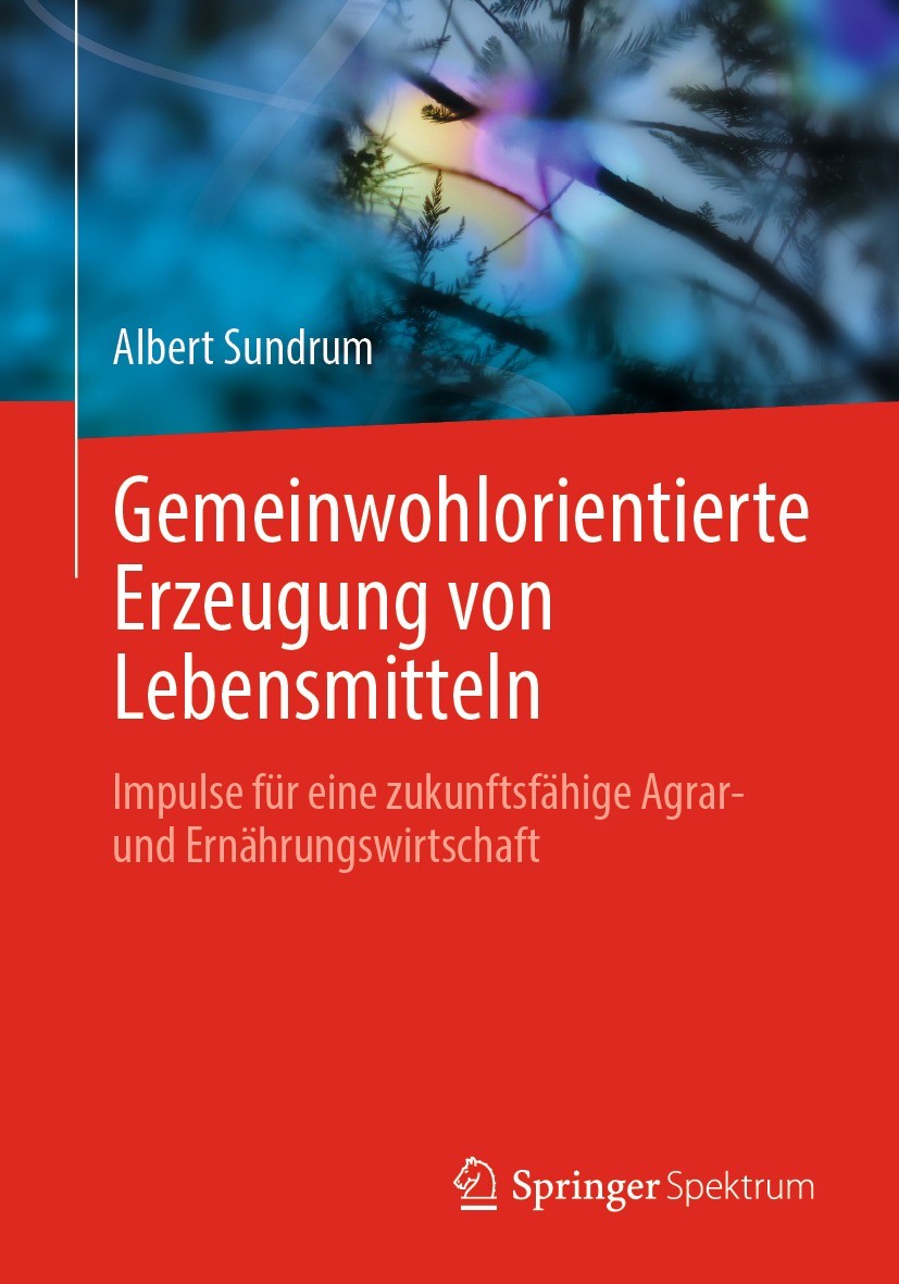Titlebook: Gemeinwohlorientierte Erzeugung von Lebensmitteln; Impulse für eine zuk Albert Sundrum Book 2022 Der/die Herausgeber bzw. der/die Autor(en) Titlebook: Gemeinwohlorientierte Erzeugung von Lebensmitteln; Impulse für eine zuk Albert Sundrum Book 2022 Der/die Herausgeber bzw. der/die Autor(en)
