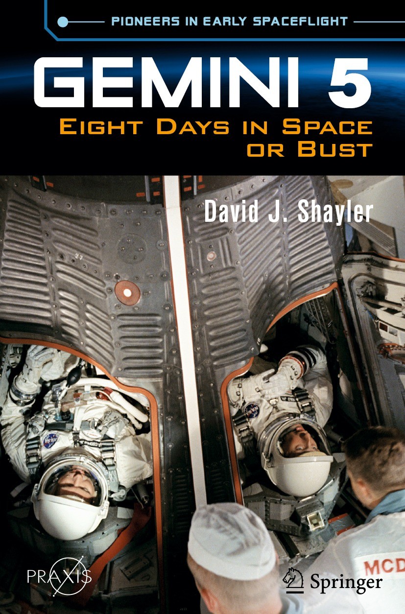 Titlebook: Gemini 5; Eight Days in Space David J. Shayler Book 2023 Springer Nature Switzerland AG 2023 extended duration spaceflight.space habitatio Titlebook: Gemini 5; Eight Days in Space David J. Shayler Book 2023 Springer Nature Switzerland AG 2023 extended duration spaceflight.space habitatio