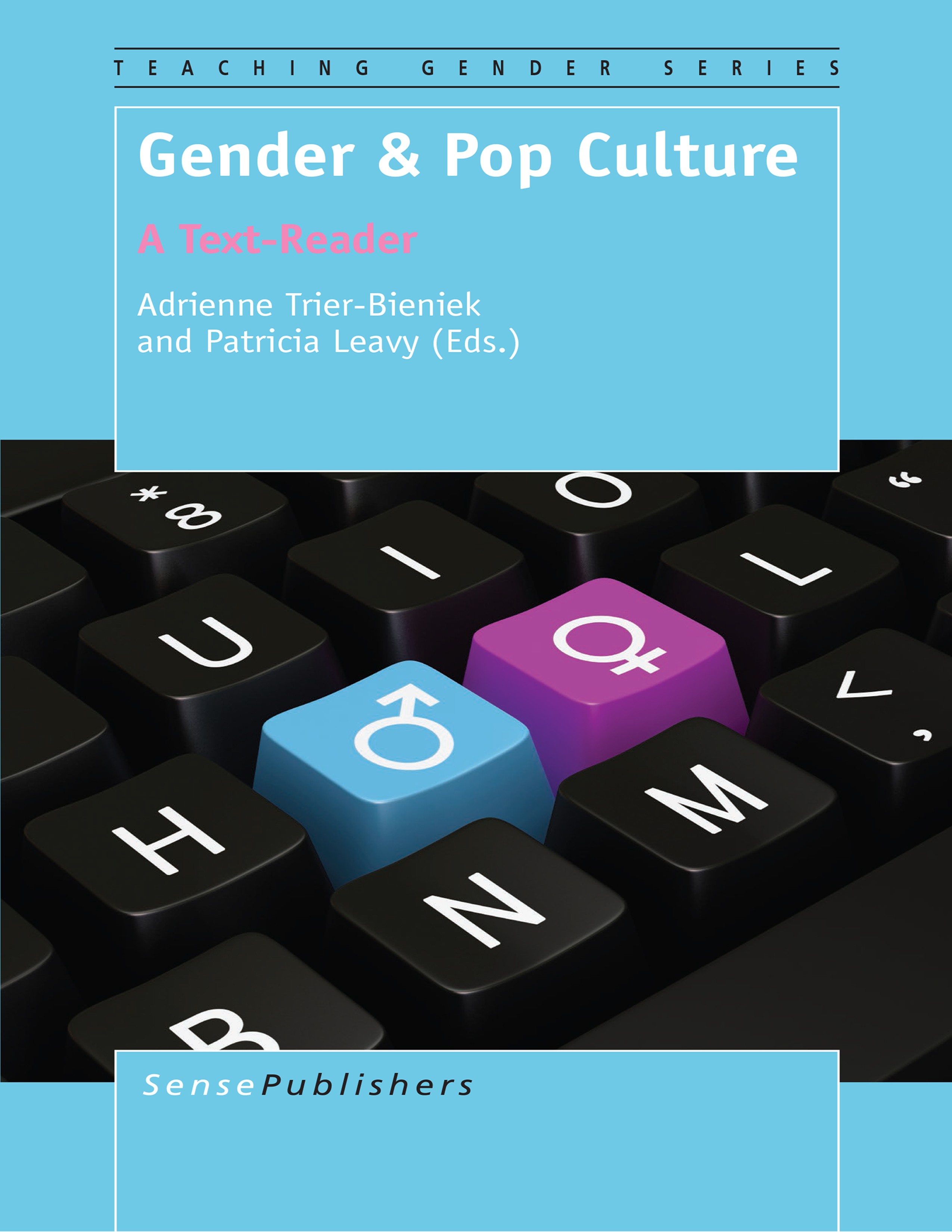 Titlebook: Gender & Pop Culture; A Text-Reader Adrienne Trier-Bieniek,Patricia Leavy Book 2014 SensePublishers-Rotterdam, The Netherlands 2014 gender. Titlebook: Gender & Pop Culture; A Text-Reader Adrienne Trier-Bieniek,Patricia Leavy Book 2014 SensePublishers-Rotterdam, The Netherlands 2014 gender.