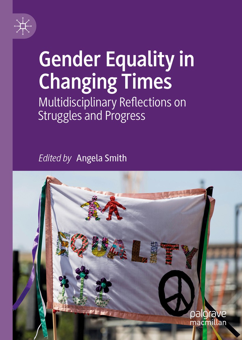 Titlebook: Gender Equality in Changing Times; Multidisciplinary Re Angela Smith Book 2020 The Editor(s) (if applicable) and The Author(s), under exclu Titlebook: Gender Equality in Changing Times; Multidisciplinary Re Angela Smith Book 2020 The Editor(s) (if applicable) and The Author(s), under exclu