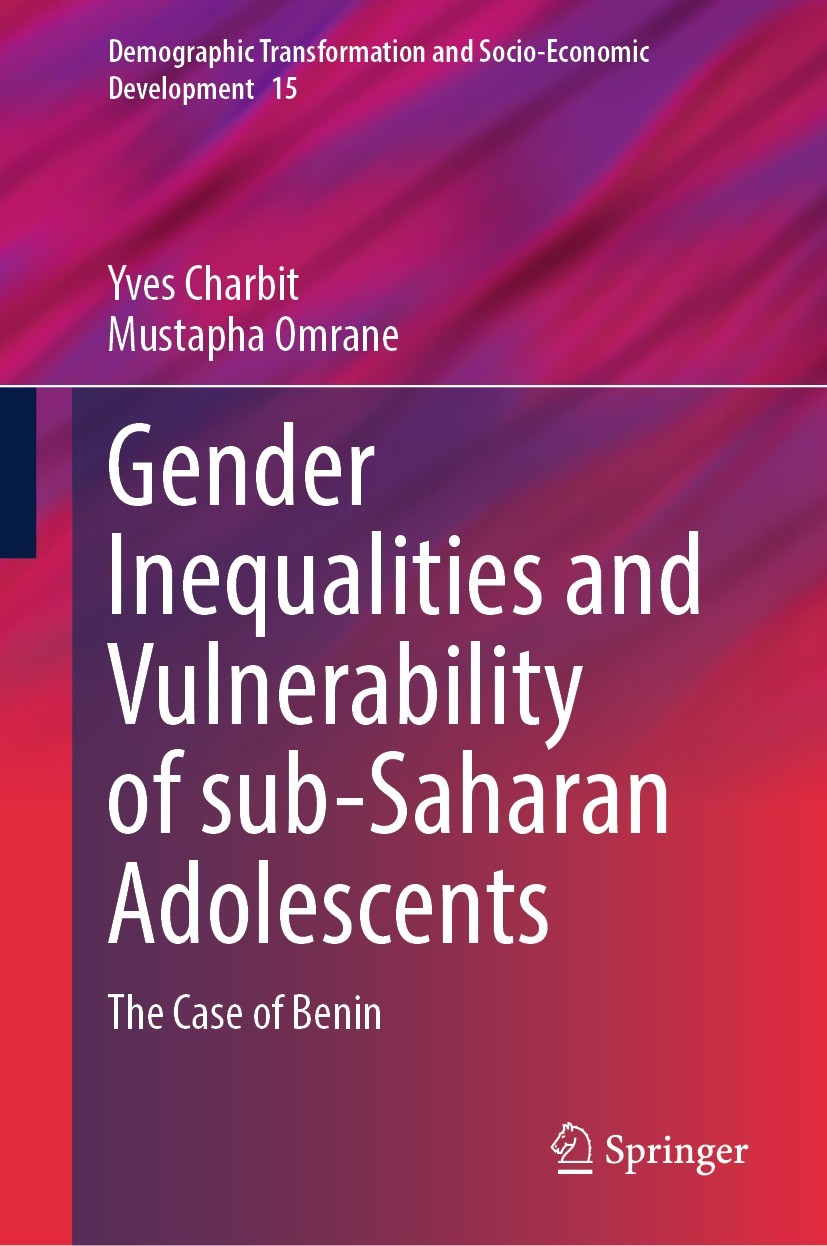 Titlebook: Gender Inequalities and Vulnerability of sub-Saharan Adolescents; The Case of Benin Yves Charbit,Mustapha Omrane Book 2023 The Editor(s) (i Titlebook: Gender Inequalities and Vulnerability of sub-Saharan Adolescents; The Case of Benin Yves Charbit,Mustapha Omrane Book 2023 The Editor(s) (i