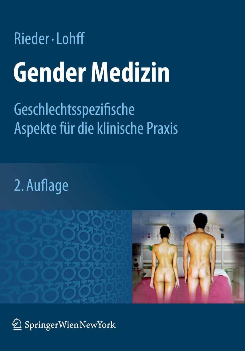 Titlebook: Gender Medizin; Geschlechtsspezifisc Anita Rieder,Brigitte Lohff Book 2008Latest edition Springer-Verlag Vienna 2008 Allgemeinmedizin.Angio Titlebook: Gender Medizin; Geschlechtsspezifisc Anita Rieder,Brigitte Lohff Book 2008Latest edition Springer-Verlag Vienna 2008 Allgemeinmedizin.Angio