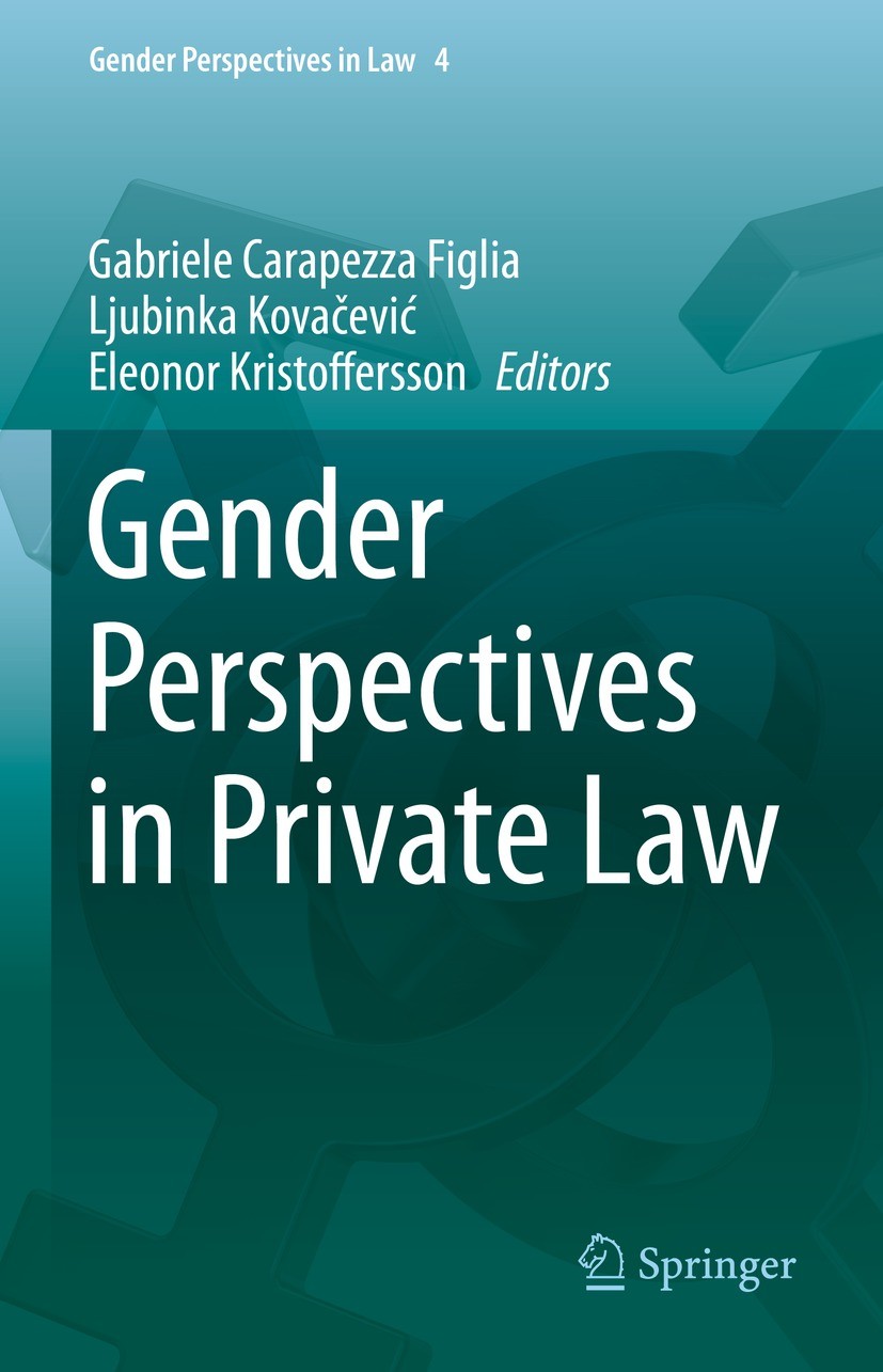 Titlebook: Gender Perspectives in Private Law; Gabriele Carapezza Figlia,Ljubinka Kovačević,Eleon Book 2023 The Editor(s) (if applicable) and The Aut Titlebook: Gender Perspectives in Private Law; Gabriele Carapezza Figlia,Ljubinka Kovačević,Eleon Book 2023 The Editor(s) (if applicable) and The Aut