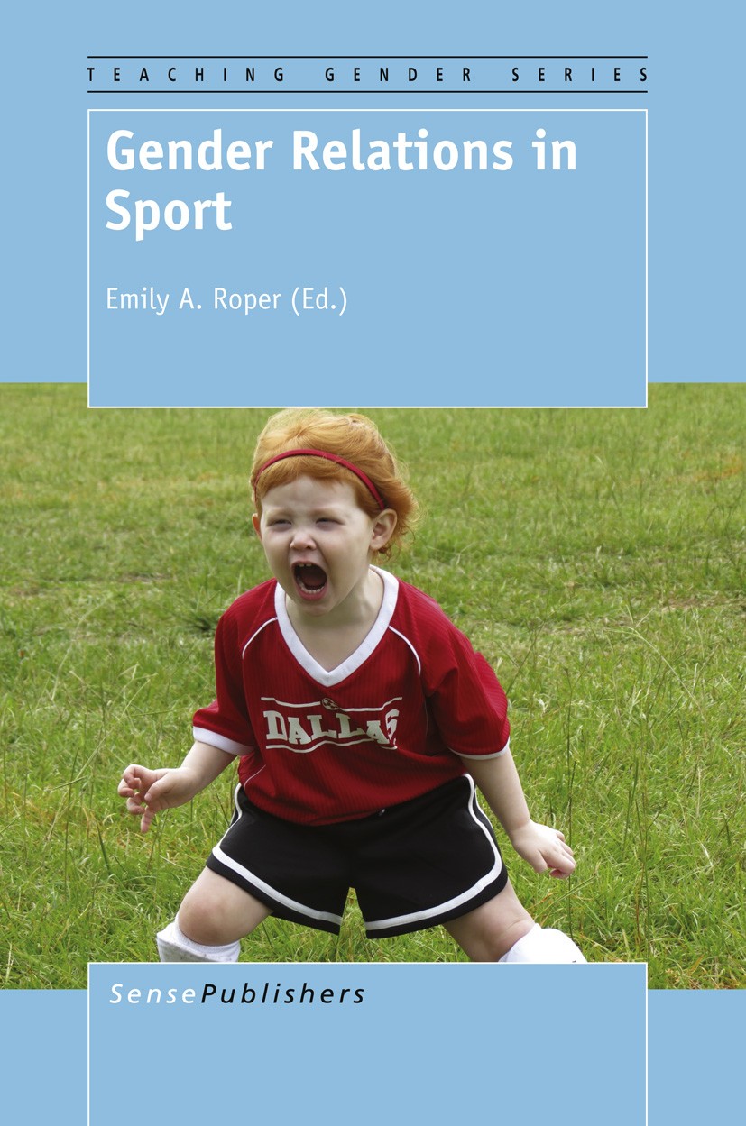Titlebook: Gender Relations in Sport; Emily A. Roper Book 2013 The Editor(s) (if applicable) and The Author(s), under exclusive license to Springer N Titlebook: Gender Relations in Sport; Emily A. Roper Book 2013 The Editor(s) (if applicable) and The Author(s), under exclusive license to Springer N
