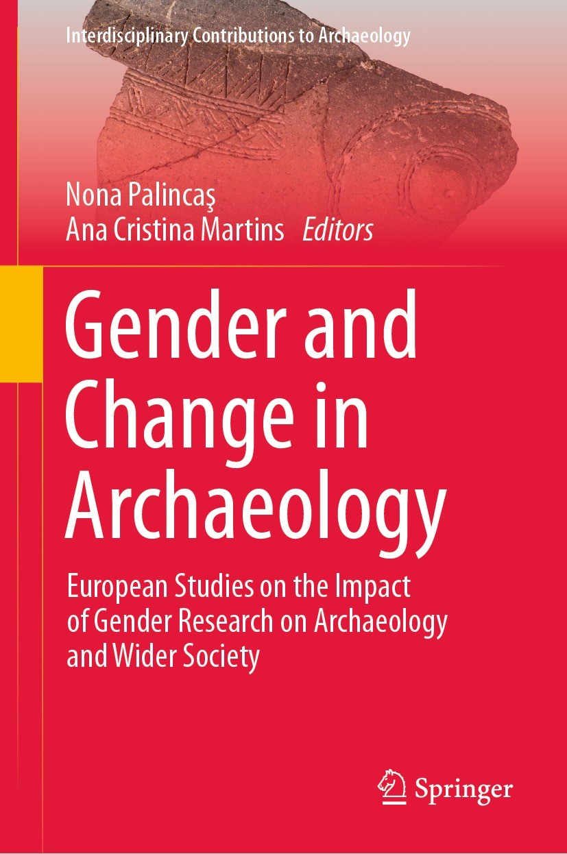 Titlebook: Gender and Change in Archaeology; European Studies on Nona Palincaş,Ana Cristina Martins Book 2024 The Editor(s) (if applicable) and The A Titlebook: Gender and Change in Archaeology; European Studies on Nona Palincaş,Ana Cristina Martins Book 2024 The Editor(s) (if applicable) and The A