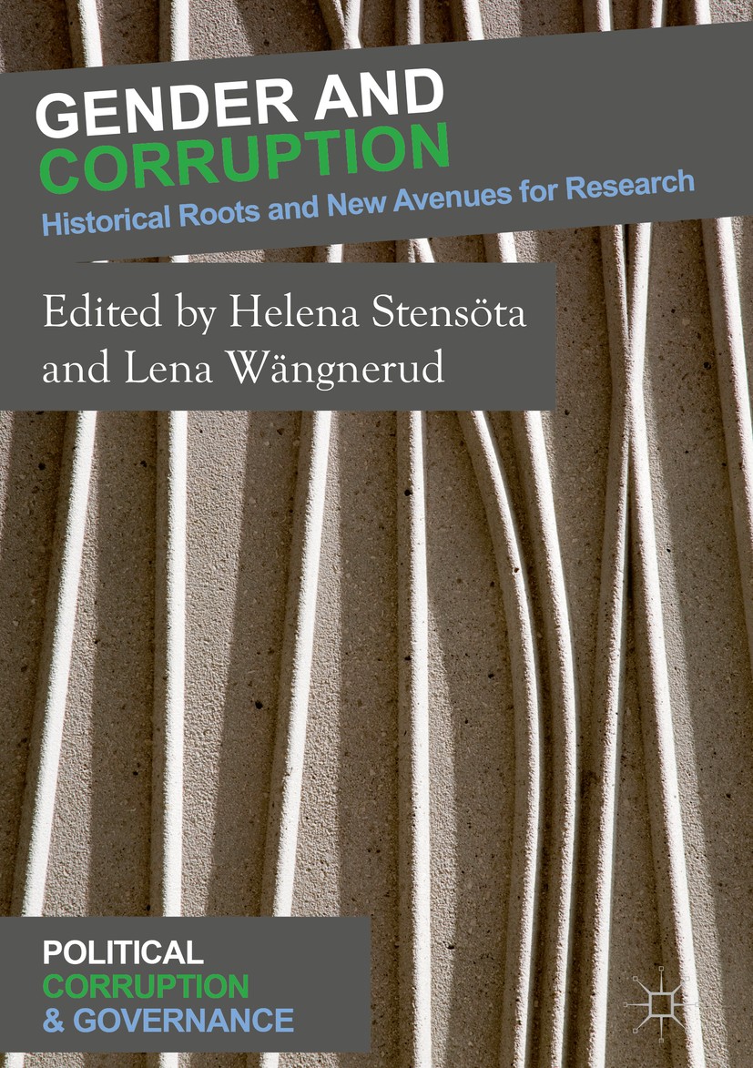 Titlebook: Gender and Corruption; Historical Roots and Helena Stensöta,Lena Wängnerud Book 2018 The Editor(s) (if applicable) and The Author(s) 2018 g Titlebook: Gender and Corruption; Historical Roots and Helena Stensöta,Lena Wängnerud Book 2018 The Editor(s) (if applicable) and The Author(s) 2018 g