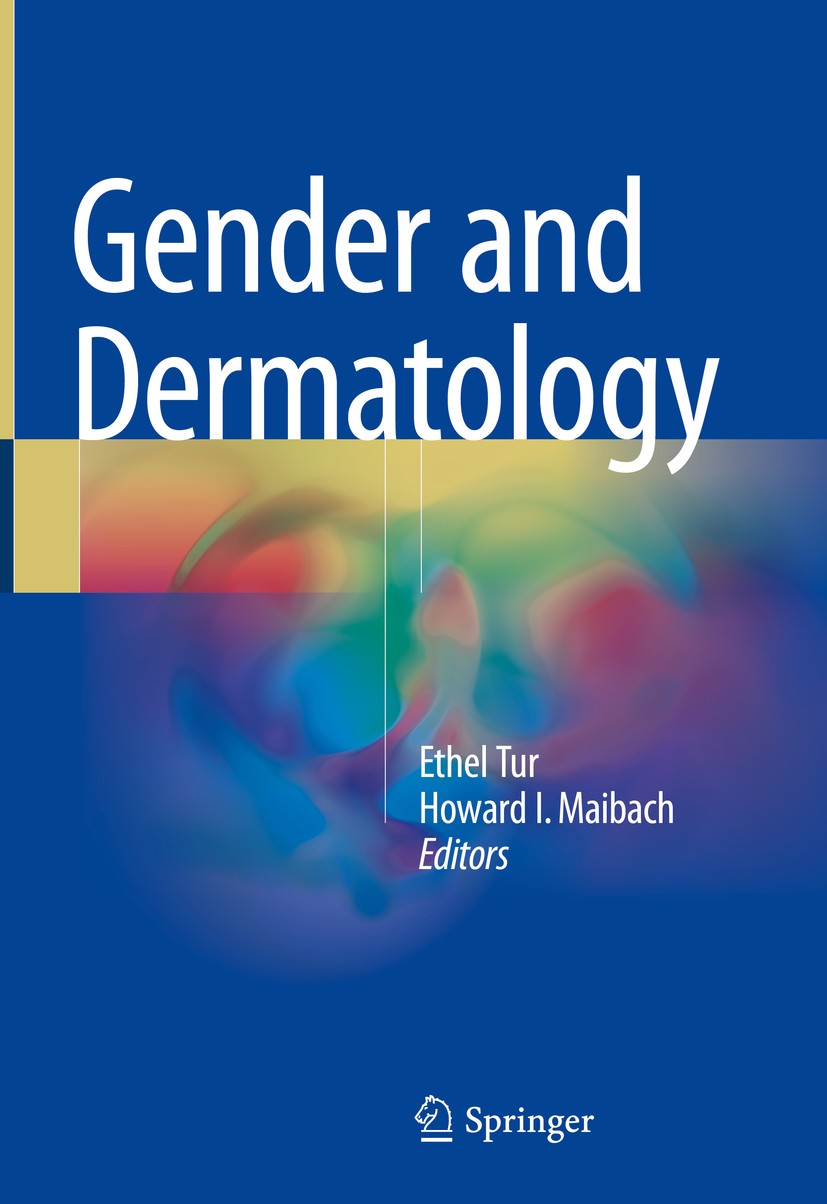 Titlebook: Gender and Dermatology; Ethel Tur,Howard I. Maibach Textbook 2018 Springer International Publishing AG, part of Springer Nature 2018 Psych Titlebook: Gender and Dermatology; Ethel Tur,Howard I. Maibach Textbook 2018 Springer International Publishing AG, part of Springer Nature 2018 Psych