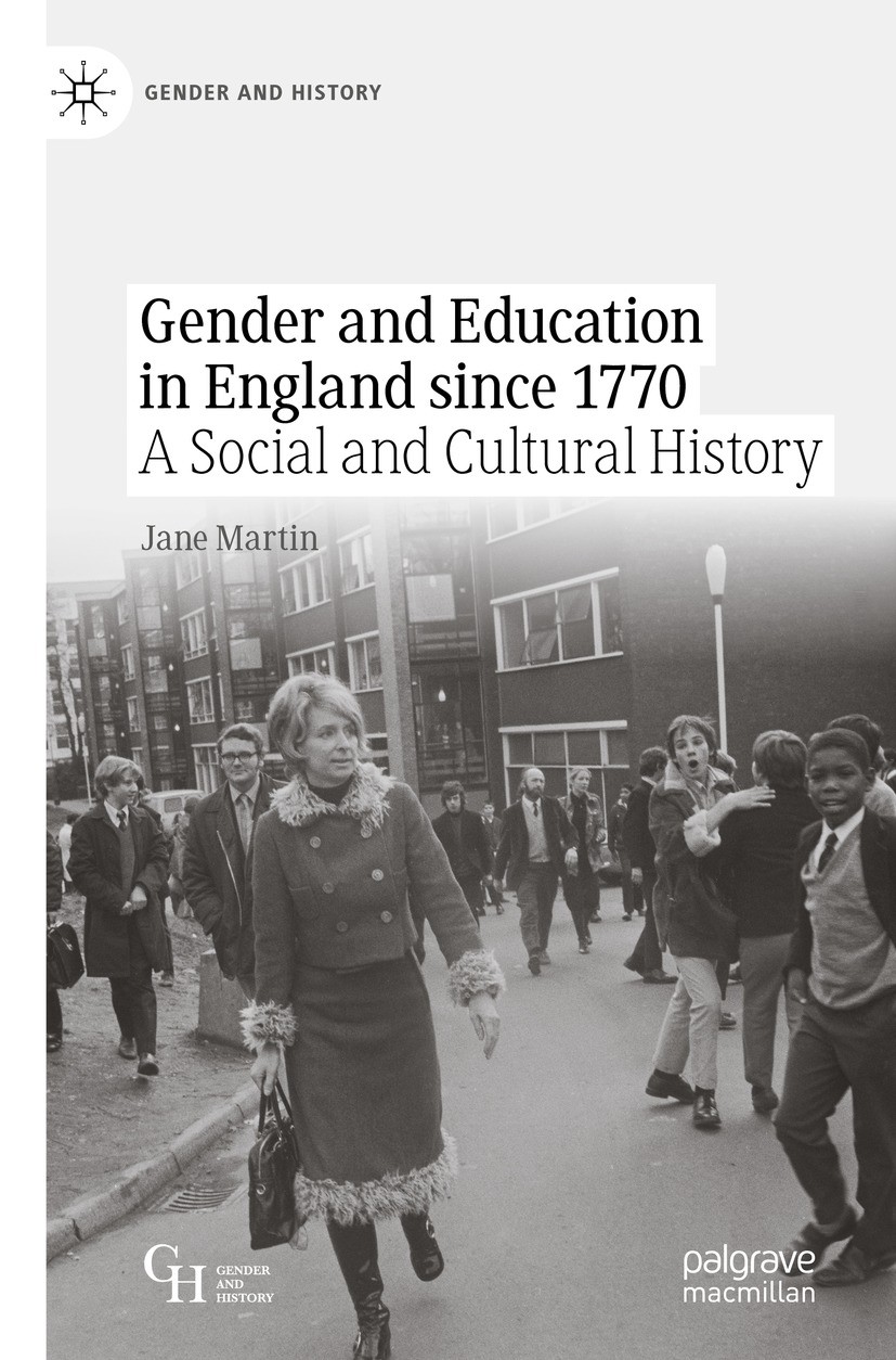Titlebook: Gender and Education in England since 1770; A Social and Cultura Jane Martin Textbook 2022 The Editor(s) (if applicable) and The Author(s), Titlebook: Gender and Education in England since 1770; A Social and Cultura Jane Martin Textbook 2022 The Editor(s) (if applicable) and The Author(s),