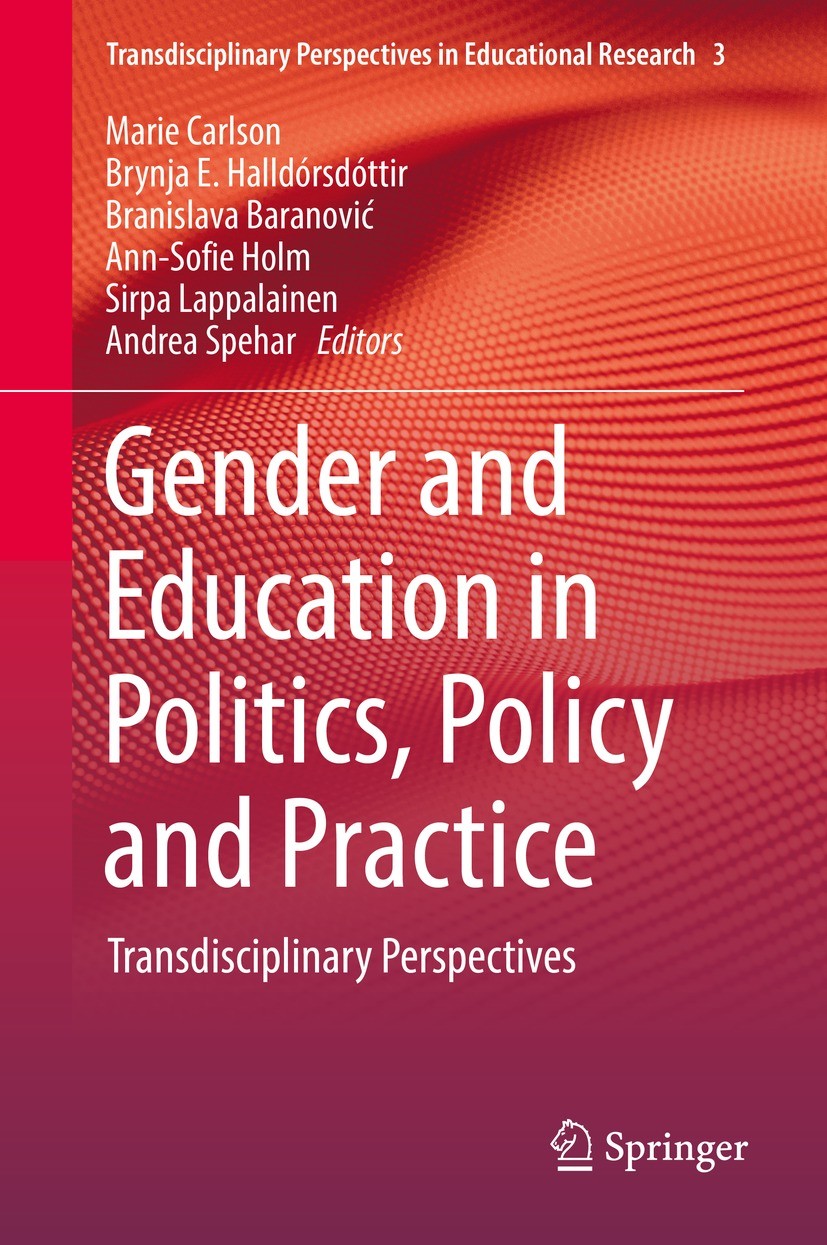 Titlebook: Gender and Education in Politics, Policy and Practice; Transdisciplinary Pe Marie Carlson,Brynja E. Halldórsdóttir,Andrea Speh Book 2021 Th Titlebook: Gender and Education in Politics, Policy and Practice; Transdisciplinary Pe Marie Carlson,Brynja E. Halldórsdóttir,Andrea Speh Book 2021 Th