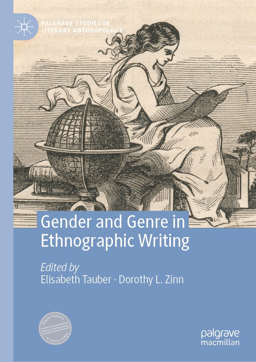 Titlebook: Gender and Genre in Ethnographic Writing; Elisabeth Tauber,Dorothy L. Zinn Book 2021 The Editor(s) (if applicable) and The Author(s), unde Titlebook: Gender and Genre in Ethnographic Writing; Elisabeth Tauber,Dorothy L. Zinn Book 2021 The Editor(s) (if applicable) and The Author(s), unde