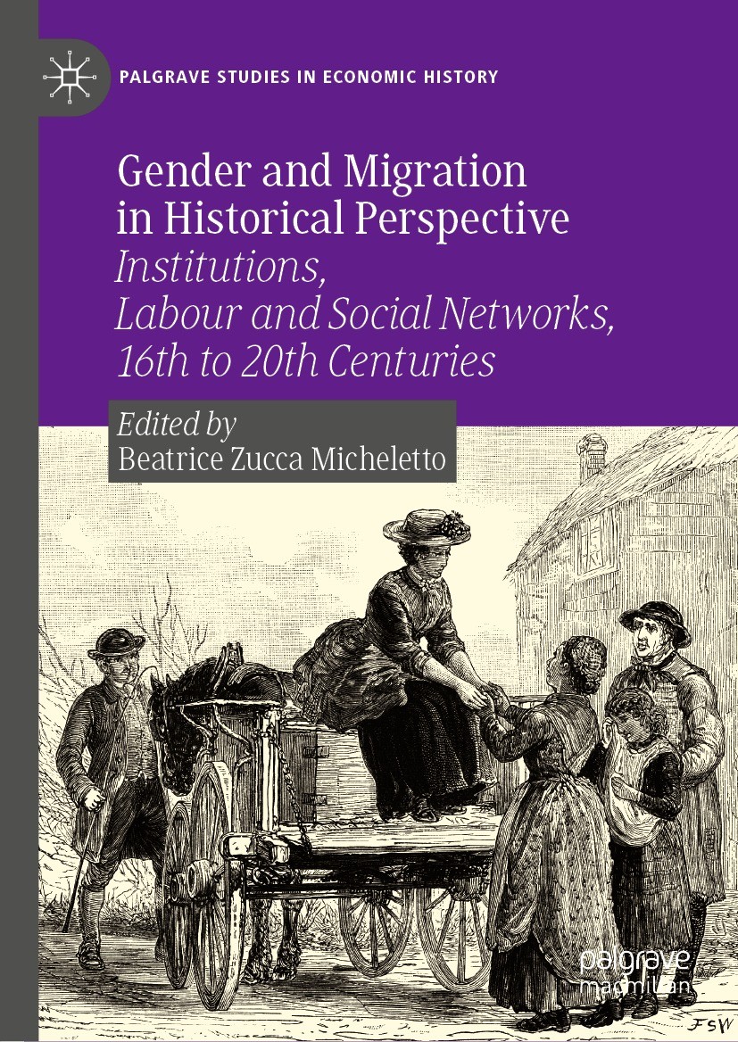 Titlebook: Gender and Migration in Historical Perspective; Institutions, Labour Beatrice Zucca Micheletto Book 2022 The Editor(s) (if applicable) and Titlebook: Gender and Migration in Historical Perspective; Institutions, Labour Beatrice Zucca Micheletto Book 2022 The Editor(s) (if applicable) and