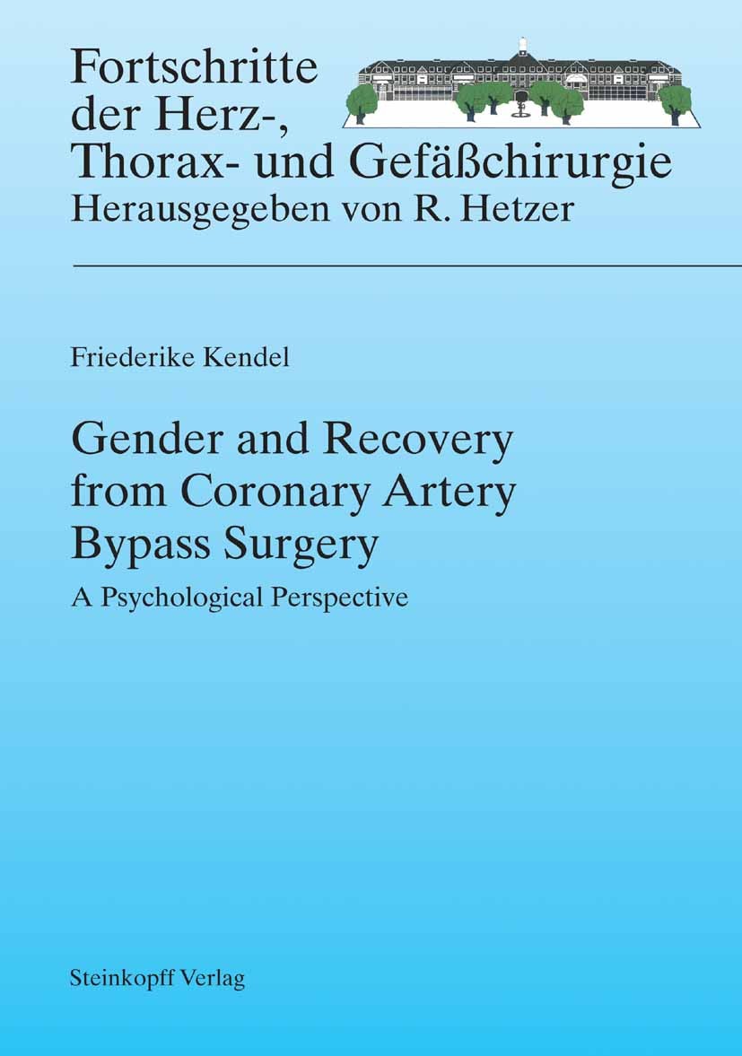 Titlebook: Gender and Recovery from Coronary Artery Bypass Surgery; A Psychological Pers Friederike Kendel Book 2009 Steinkopff-Verlag Darmstadt 2009 Titlebook: Gender and Recovery from Coronary Artery Bypass Surgery; A Psychological Pers Friederike Kendel Book 2009 Steinkopff-Verlag Darmstadt 2009