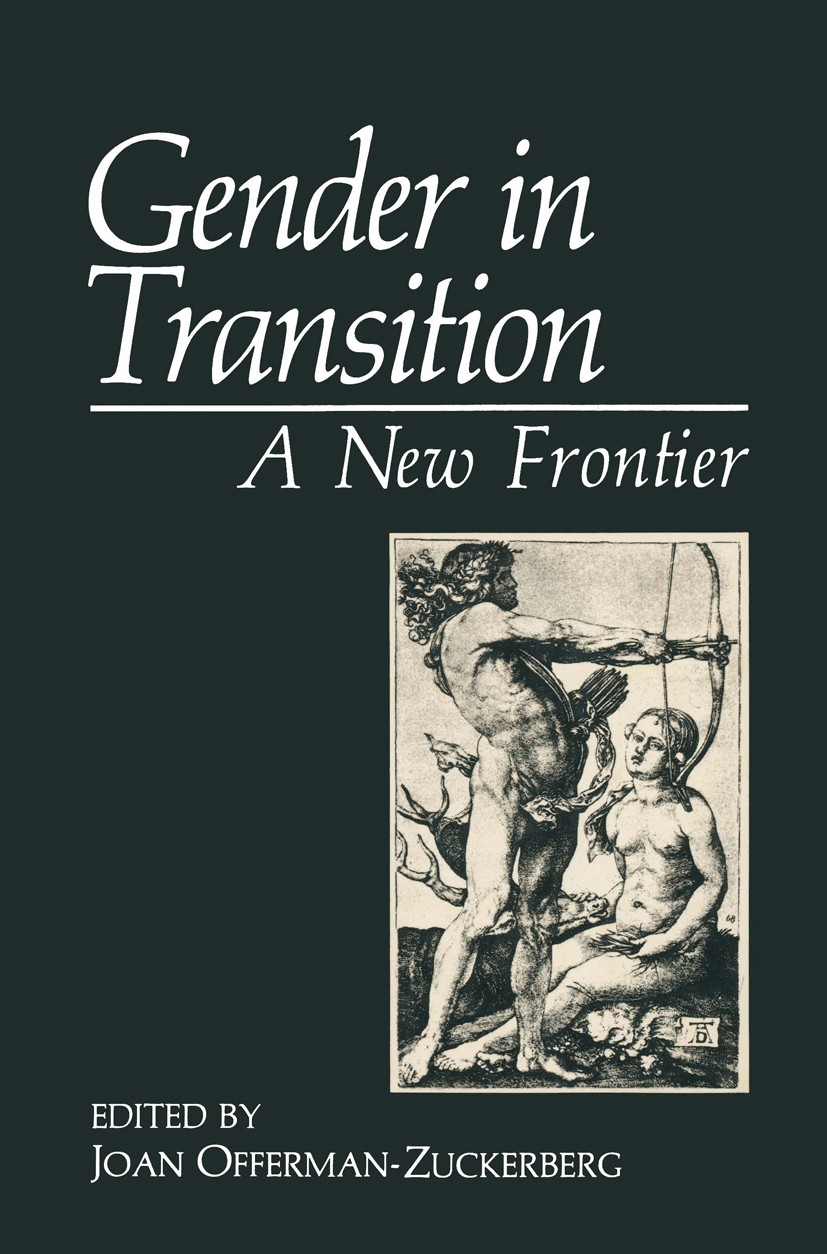 Titlebook: Gender in Transition; A New Frontier Joan Offerman-Zuckerberg Book 1989 Plenum Publishing Corporation 1989 AIDS.Integration.Moral.Nation.ge Titlebook: Gender in Transition; A New Frontier Joan Offerman-Zuckerberg Book 1989 Plenum Publishing Corporation 1989 AIDS.Integration.Moral.Nation.ge