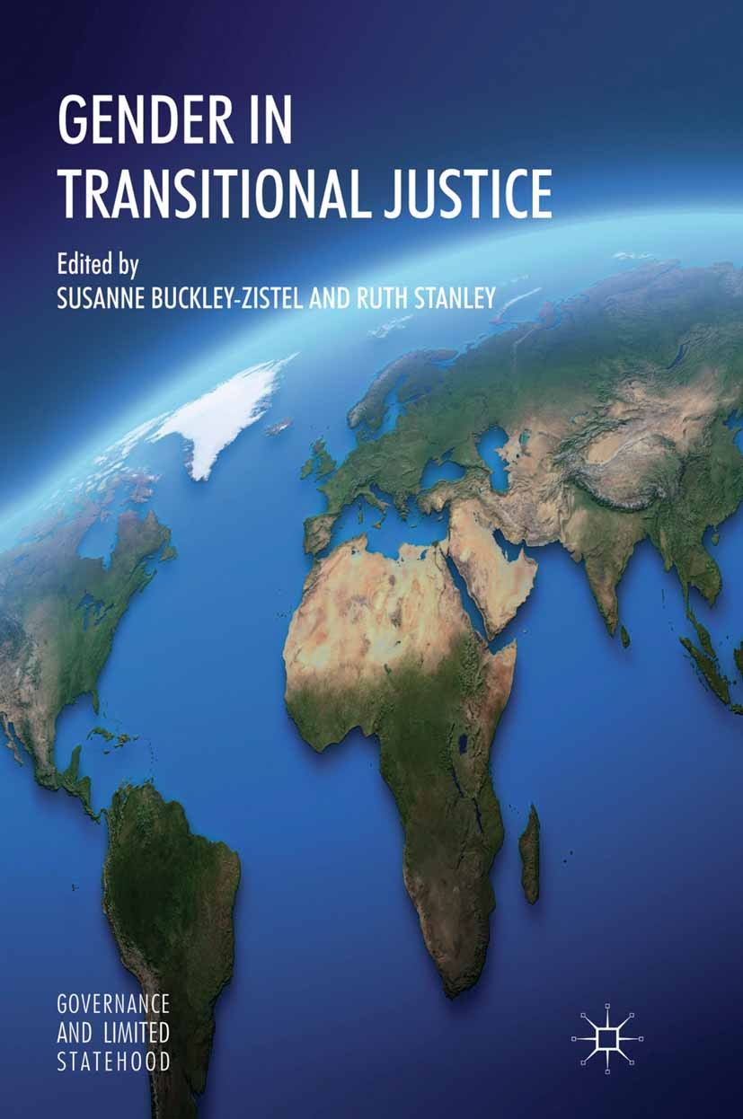 Titlebook: Gender in Transitional Justice; Susanne Buckley-Zistel (Professor of Peace and Con Book 2012 Palgrave Macmillan, a division of Macmillan P Titlebook: Gender in Transitional Justice; Susanne Buckley-Zistel (Professor of Peace and Con Book 2012 Palgrave Macmillan, a division of Macmillan P