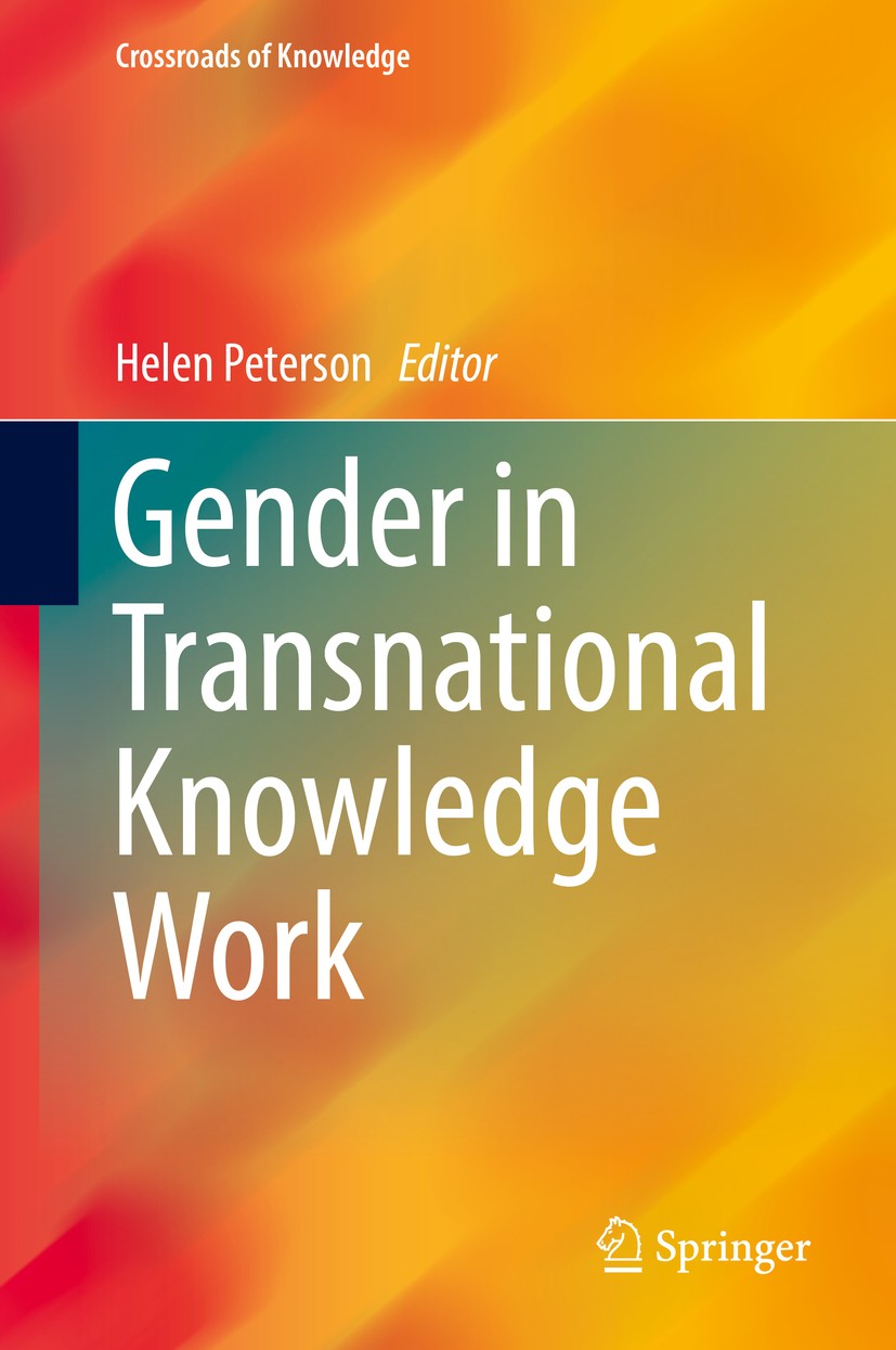 Titlebook: Gender in Transnational Knowledge Work; Helen Peterson Book 2017 Springer International Publishing Switzerland 2017 gender studies.transna Titlebook: Gender in Transnational Knowledge Work; Helen Peterson Book 2017 Springer International Publishing Switzerland 2017 gender studies.transna