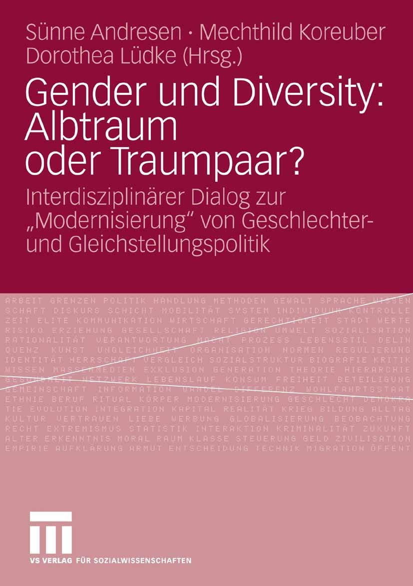 Titlebook: Gender und Diversity: Albtraum oder Traumpaar?; Interdisziplinärer D Sünne Andresen,Mechthild Koreuber,Dorothea Lüdke Book 2009 VS Verlag f Titlebook: Gender und Diversity: Albtraum oder Traumpaar?; Interdisziplinärer D Sünne Andresen,Mechthild Koreuber,Dorothea Lüdke Book 2009 VS Verlag f