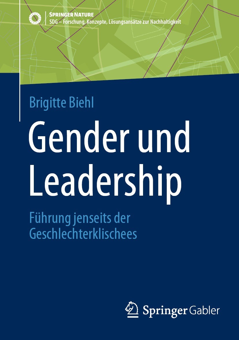 Titlebook: Gender und Leadership; Führung jenseits der Brigitte Biehl Book 2023 Der/die Herausgeber bzw. der/die Autor(en), exklusiv lizenziert an Spr Titlebook: Gender und Leadership; Führung jenseits der Brigitte Biehl Book 2023 Der/die Herausgeber bzw. der/die Autor(en), exklusiv lizenziert an Spr