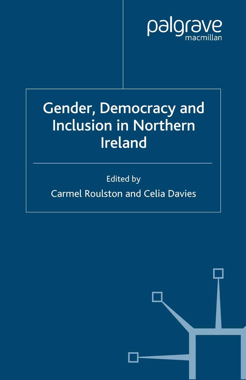 Titlebook: Gender, Democracy and Inclusion in Northern Ireland; Carmel Roulston (Senior Lecturer in Politics),Celi Book 2000 Palgrave Macmillan, a di Titlebook: Gender, Democracy and Inclusion in Northern Ireland; Carmel Roulston (Senior Lecturer in Politics),Celi Book 2000 Palgrave Macmillan, a di