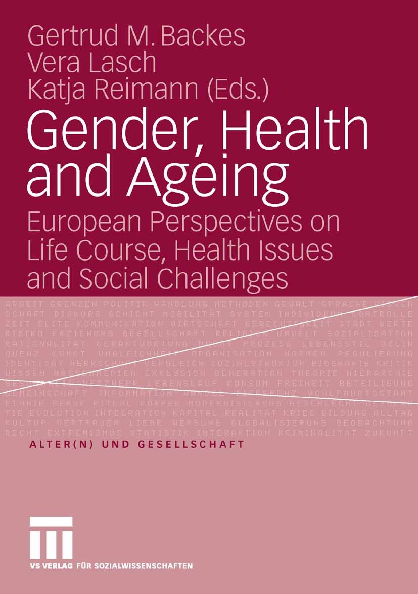 Titlebook: Gender, Health and Ageing; European Perspective Gertrud M. Backes,Vera Lasch,Katja Reimann Book 2006 VS Verlag für Sozialwissenschaften | S Titlebook: Gender, Health and Ageing; European Perspective Gertrud M. Backes,Vera Lasch,Katja Reimann Book 2006 VS Verlag für Sozialwissenschaften | S