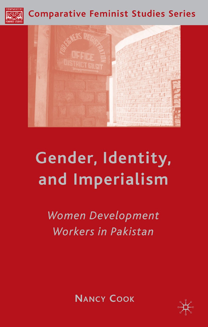 Titlebook: Gender, Identity, and Imperialism; Women Development Wo Nancy Cook Book 2007 Palgrave Macmillan, a division of Nature America Inc. 2007 Col Titlebook: Gender, Identity, and Imperialism; Women Development Wo Nancy Cook Book 2007 Palgrave Macmillan, a division of Nature America Inc. 2007 Col
