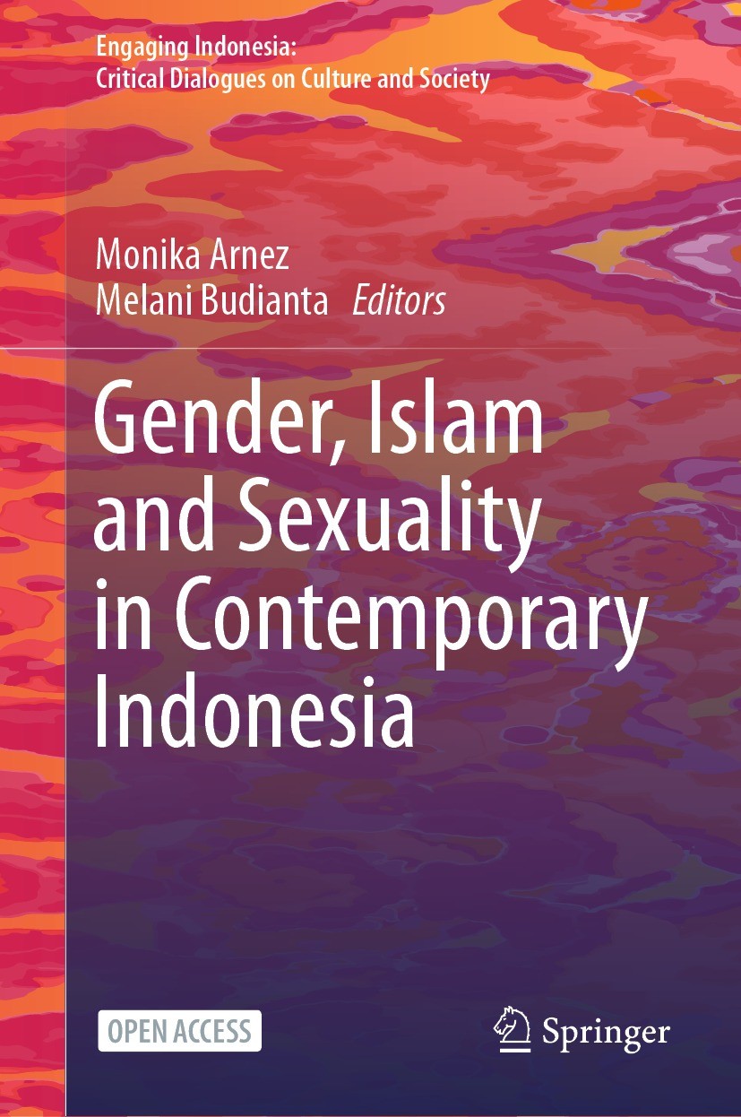 Titlebook: Gender, Islam and Sexuality in Contemporary Indonesia; Monika Arnez,Melani Budianta Book‘‘‘‘‘‘‘‘ 2024 The Editor(s) (if applicable) and Th Titlebook: Gender, Islam and Sexuality in Contemporary Indonesia; Monika Arnez,Melani Budianta Book‘‘‘‘‘‘‘‘ 2024 The Editor(s) (if applicable) and Th