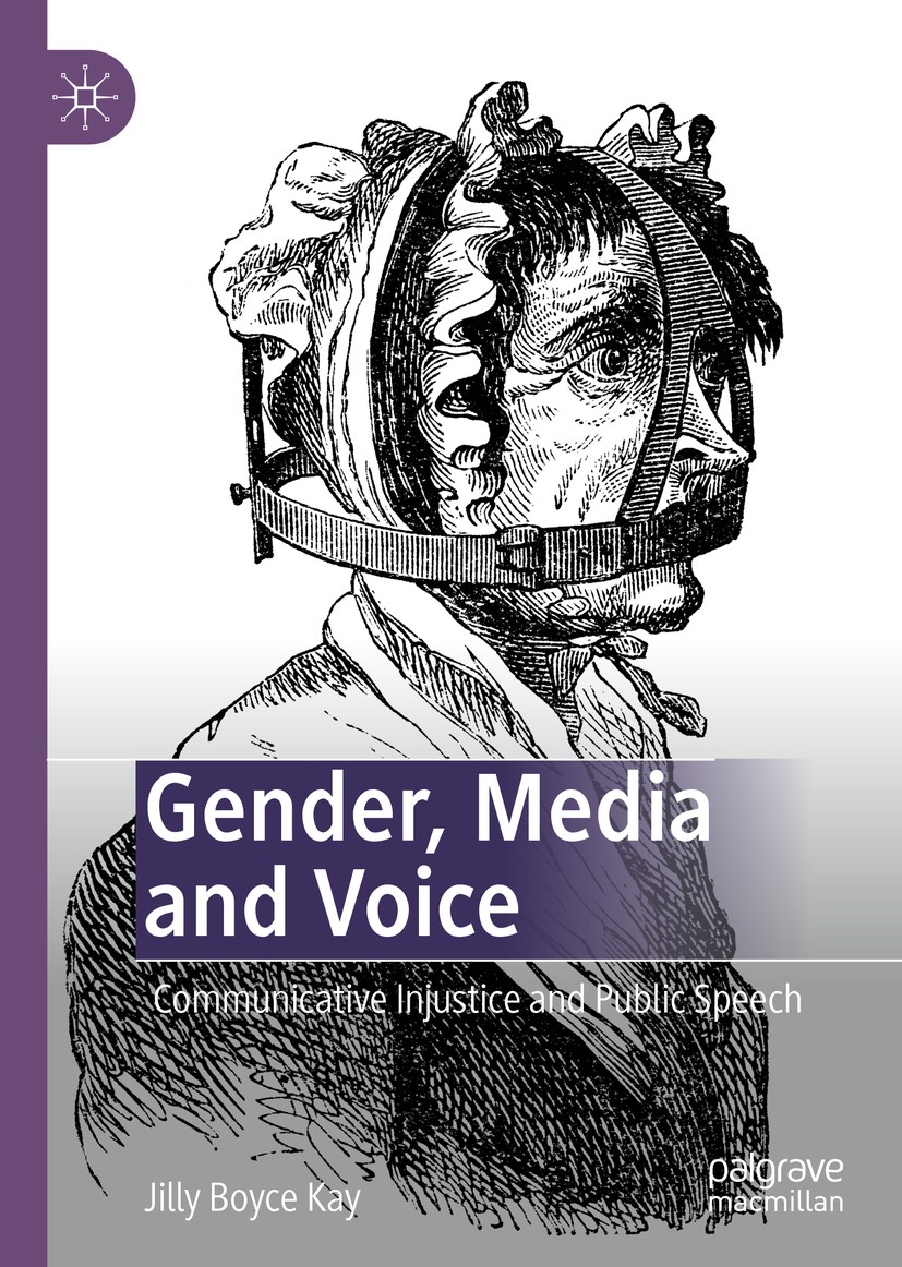 Titlebook: Gender, Media and Voice; Communicative Injust Jilly Boyce Kay Book 2020 The Editor(s) (if applicable) and The Author(s) 2020 Television.Gen Titlebook: Gender, Media and Voice; Communicative Injust Jilly Boyce Kay Book 2020 The Editor(s) (if applicable) and The Author(s) 2020 Television.Gen