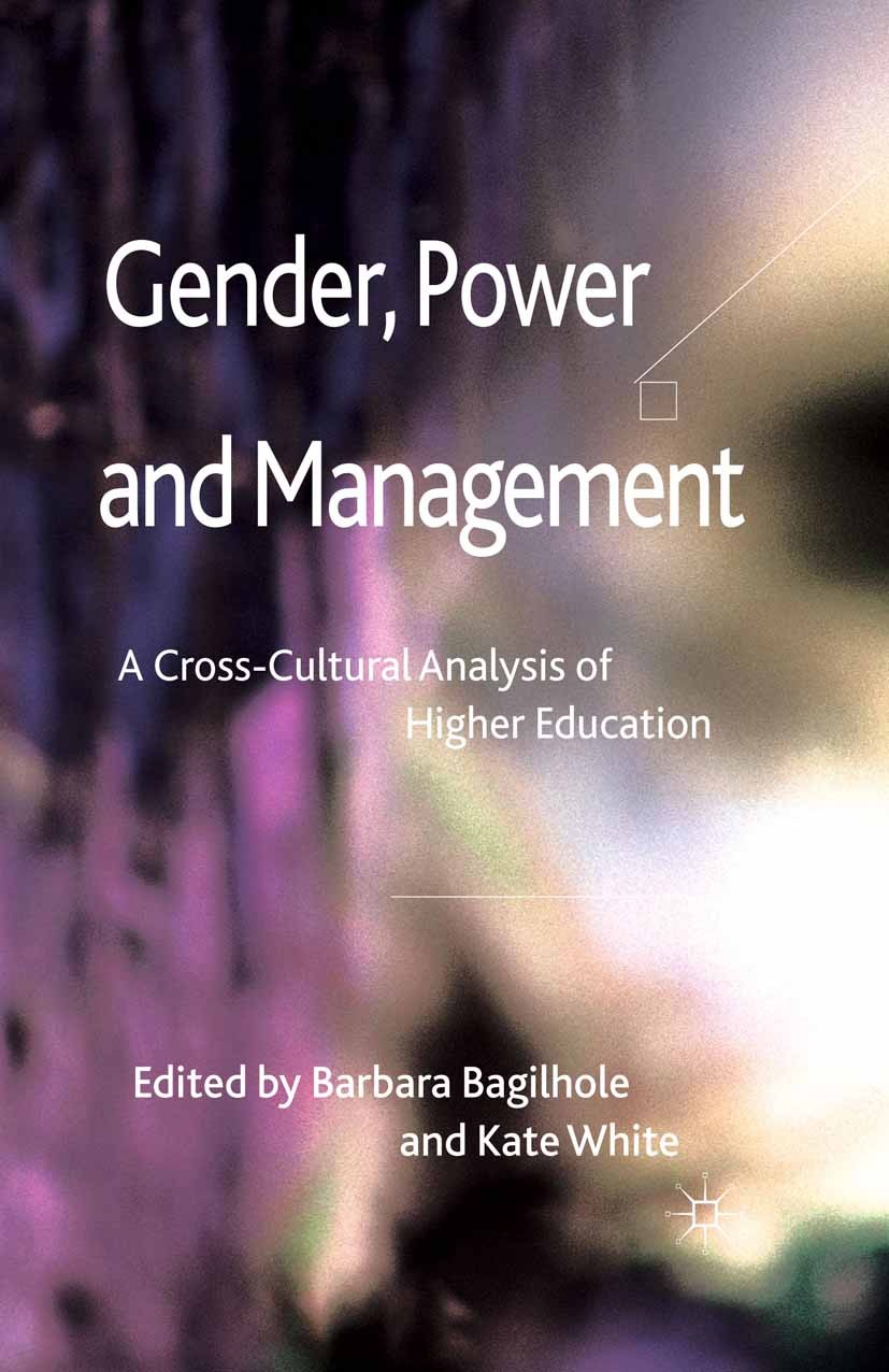 Titlebook: Gender, Power and Management; A Cross-Cultural Ana Barbara Bagilhole (Professor of Equal Opportunitie Book 2011 Palgrave Macmillan, a divis Titlebook: Gender, Power and Management; A Cross-Cultural Ana Barbara Bagilhole (Professor of Equal Opportunitie Book 2011 Palgrave Macmillan, a divis