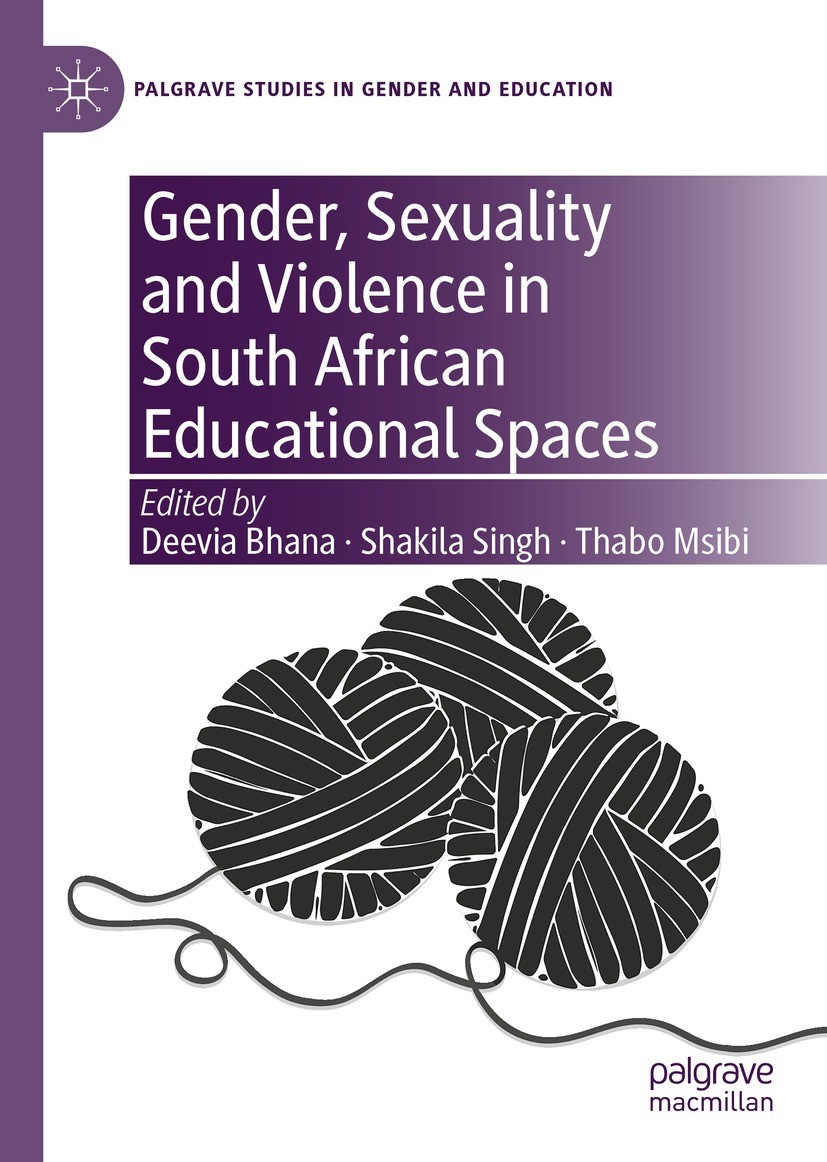 Titlebook: Gender, Sexuality and Violence in South African Educational Spaces; Deevia Bhana,Shakila Singh,Thabo Msibi Book 2021 The Editor(s) (if app Titlebook: Gender, Sexuality and Violence in South African Educational Spaces; Deevia Bhana,Shakila Singh,Thabo Msibi Book 2021 The Editor(s) (if app