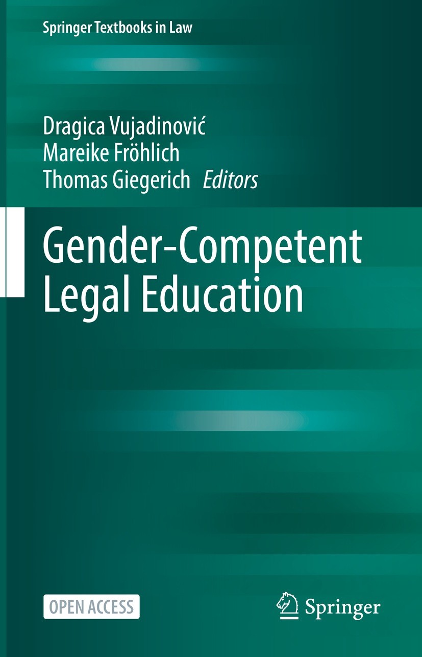 Titlebook: Gender-Competent Legal Education; Dragica Vujadinović,Mareike Fröhlich,Thomas Gieger Textbook‘‘‘‘‘‘‘‘ 2023 The Editor(s) (if applicable) a Titlebook: Gender-Competent Legal Education; Dragica Vujadinović,Mareike Fröhlich,Thomas Gieger Textbook‘‘‘‘‘‘‘‘ 2023 The Editor(s) (if applicable) a