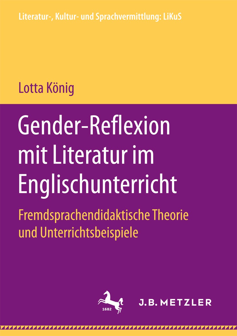 Titlebook: Gender-Reflexion mit Literatur im Englischunterricht; Fremdsprachendidakti Lotta König Book 2018 Springer Fachmedien Wiesbaden GmbH 2018 In Titlebook: Gender-Reflexion mit Literatur im Englischunterricht; Fremdsprachendidakti Lotta König Book 2018 Springer Fachmedien Wiesbaden GmbH 2018 In