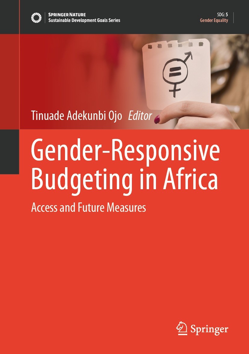 Titlebook: Gender-Responsive Budgeting in Africa; Access and Future Me Tinuade Adekunbi Ojo Book 2024 The Editor(s) (if applicable) and The Author(s), Titlebook: Gender-Responsive Budgeting in Africa; Access and Future Me Tinuade Adekunbi Ojo Book 2024 The Editor(s) (if applicable) and The Author(s),