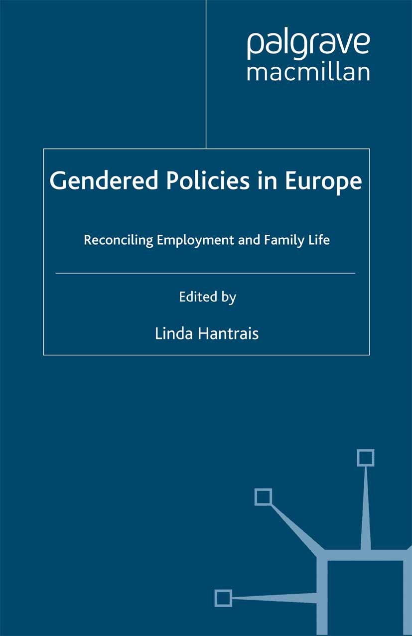Titlebook: Gendered Policies in Europe; Reconciling Employme Linda Hantrais (Director),Jo Campling Book 2000 Palgrave Macmillan, a division of Macmill Titlebook: Gendered Policies in Europe; Reconciling Employme Linda Hantrais (Director),Jo Campling Book 2000 Palgrave Macmillan, a division of Macmill