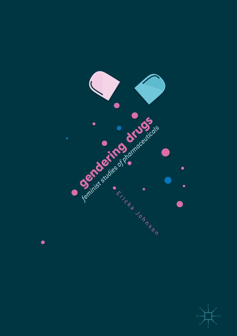 Titlebook: Gendering Drugs; Feminist Studies of Ericka Johnson Book 2017 The Editor(s) (if applicable) and The Author(s) 2017 Medical sociology.Healt Titlebook: Gendering Drugs; Feminist Studies of Ericka Johnson Book 2017 The Editor(s) (if applicable) and The Author(s) 2017 Medical sociology.Healt