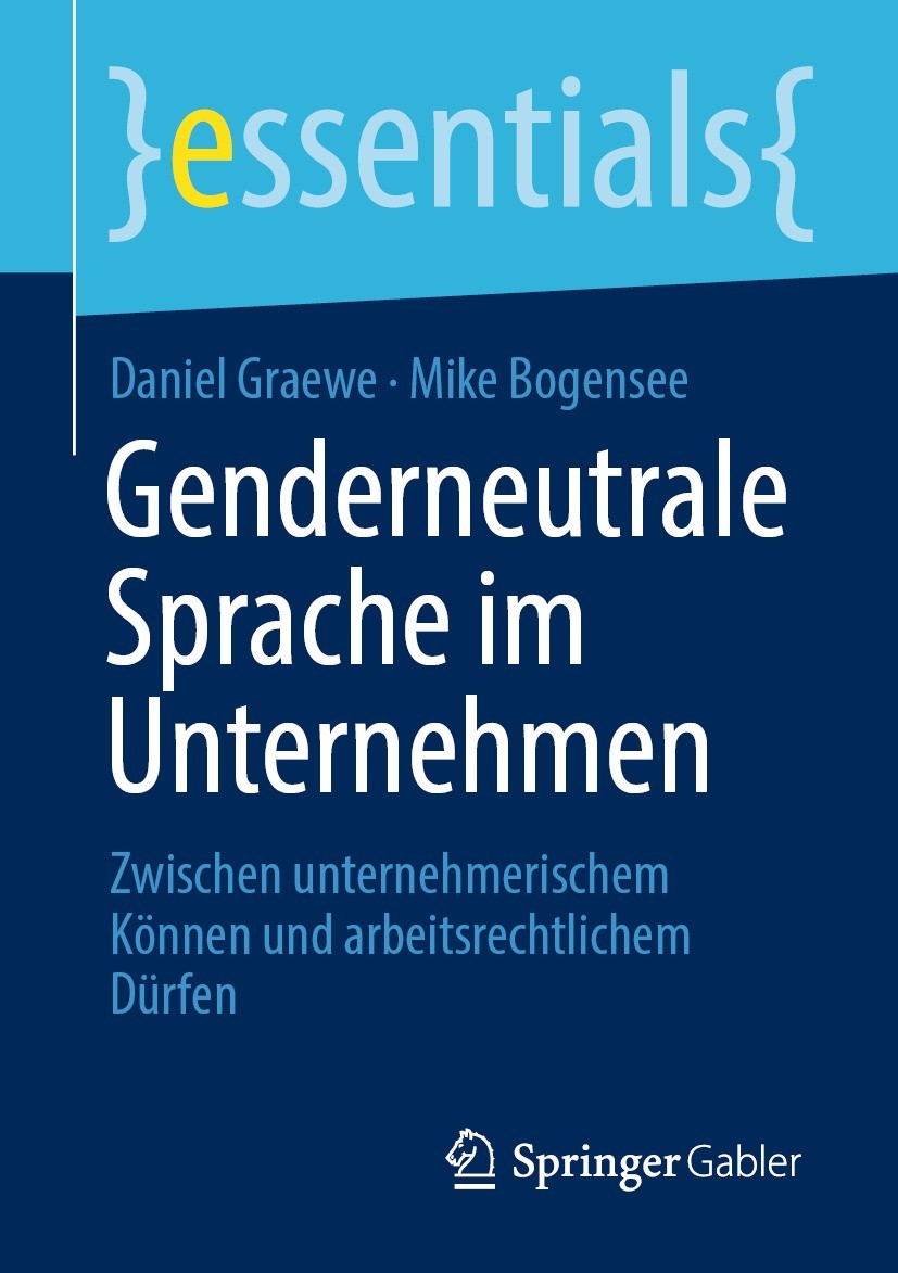 Titlebook: Genderneutrale Sprache im Unternehmen; Zwischen unternehmer Daniel Graewe,Mike Bogensee Book 2021 Der/die Herausgeber bzw. der/die Autor(en Titlebook: Genderneutrale Sprache im Unternehmen; Zwischen unternehmer Daniel Graewe,Mike Bogensee Book 2021 Der/die Herausgeber bzw. der/die Autor(en