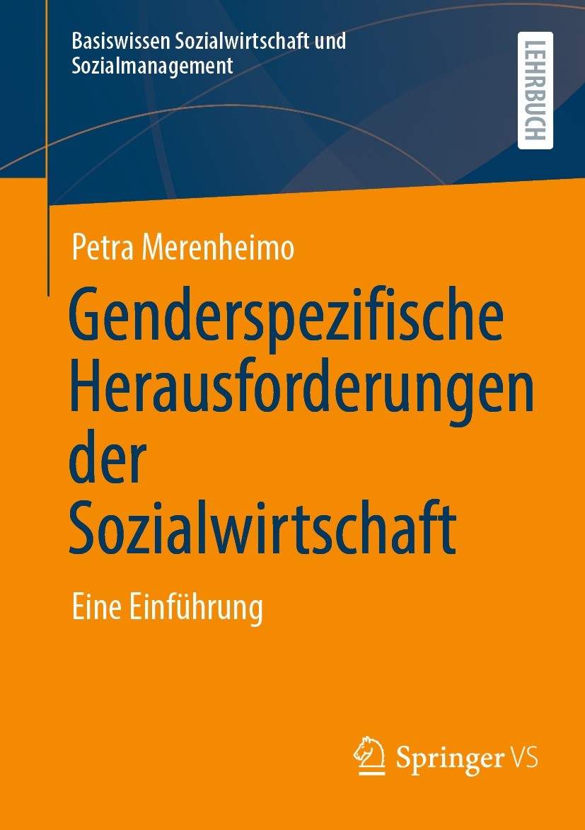 Titlebook: Genderspezifische Herausforderungen der Sozialwirtschaft; Eine Einführung Petra Merenheimo Textbook 2023 Der/die Herausgeber bzw. der/die A Titlebook: Genderspezifische Herausforderungen der Sozialwirtschaft; Eine Einführung Petra Merenheimo Textbook 2023 Der/die Herausgeber bzw. der/die A
