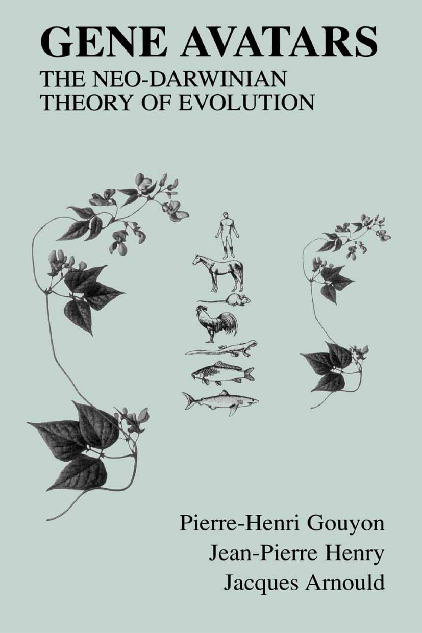 Titlebook: Gene Avatars; The Neo-Darwinian Th Pierre-Henri Gouyon,Jean-Pierre Henry,Jacques Arno Book 2002 Springer Science+Business Media New York 20 Titlebook: Gene Avatars; The Neo-Darwinian Th Pierre-Henri Gouyon,Jean-Pierre Henry,Jacques Arno Book 2002 Springer Science+Business Media New York 20