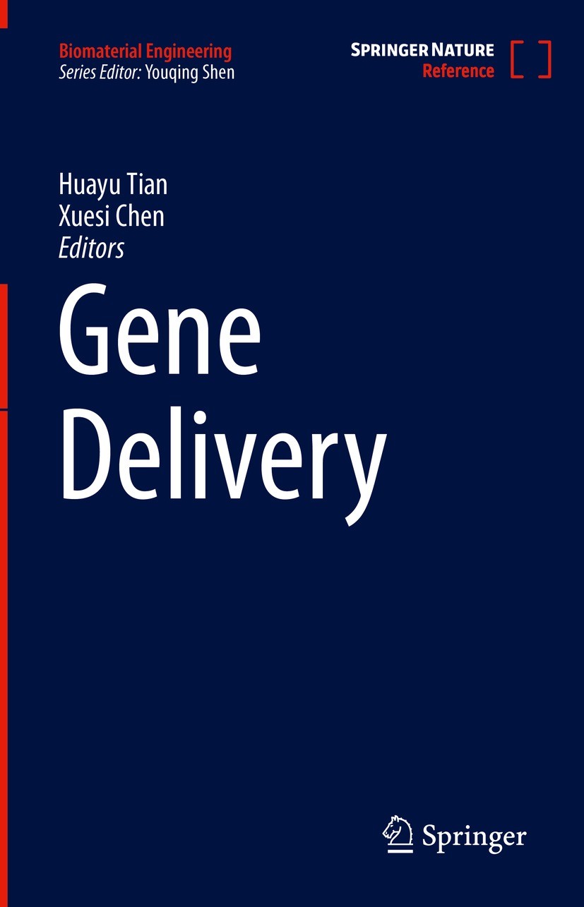 Titlebook: Gene Delivery; Huayu Tian,Xuesi Chen Reference work 2022 Springer Nature Singapore Pte Ltd. 2022 Gene carriers.Gene therapy.Antitumor.Gene Titlebook: Gene Delivery; Huayu Tian,Xuesi Chen Reference work 2022 Springer Nature Singapore Pte Ltd. 2022 Gene carriers.Gene therapy.Antitumor.Gene