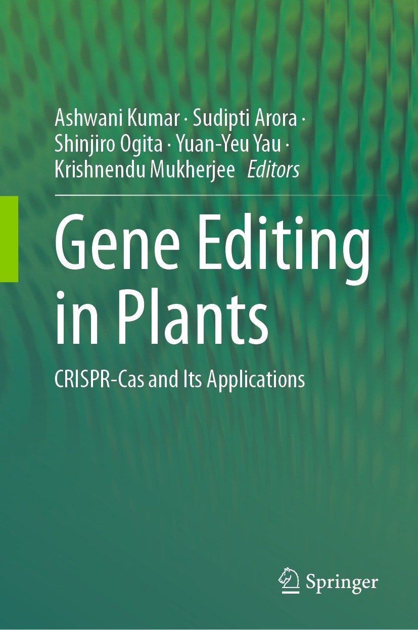 Titlebook: Gene Editing in Plants; CRISPR-Cas and Its A Ashwani Kumar,Sudipti Arora,Krishnendu Mukherjee Book 2024 The Editor(s) (if applicable) and T Titlebook: Gene Editing in Plants; CRISPR-Cas and Its A Ashwani Kumar,Sudipti Arora,Krishnendu Mukherjee Book 2024 The Editor(s) (if applicable) and T