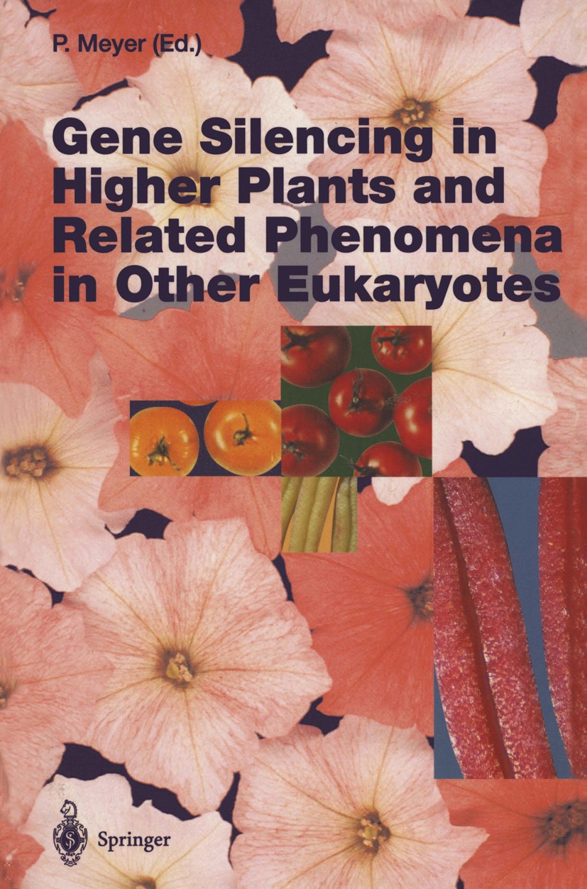 Titlebook: Gene Silencing in Higher Plants and Related Phenomena in Other Eukaryotes; Peter Meyer Book 1995 The Editor(s) (if applicable) and The Aut Titlebook: Gene Silencing in Higher Plants and Related Phenomena in Other Eukaryotes; Peter Meyer Book 1995 The Editor(s) (if applicable) and The Aut