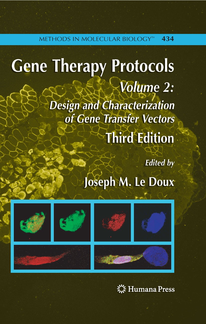Titlebook: Gene Therapy Protocols; Volume 2: Design and Joseph M. Doux Book 20083rd edition Humana Press 2008 DNA.Promoter.Virus.gene expression.gene Titlebook: Gene Therapy Protocols; Volume 2: Design and Joseph M. Doux Book 20083rd edition Humana Press 2008 DNA.Promoter.Virus.gene expression.gene